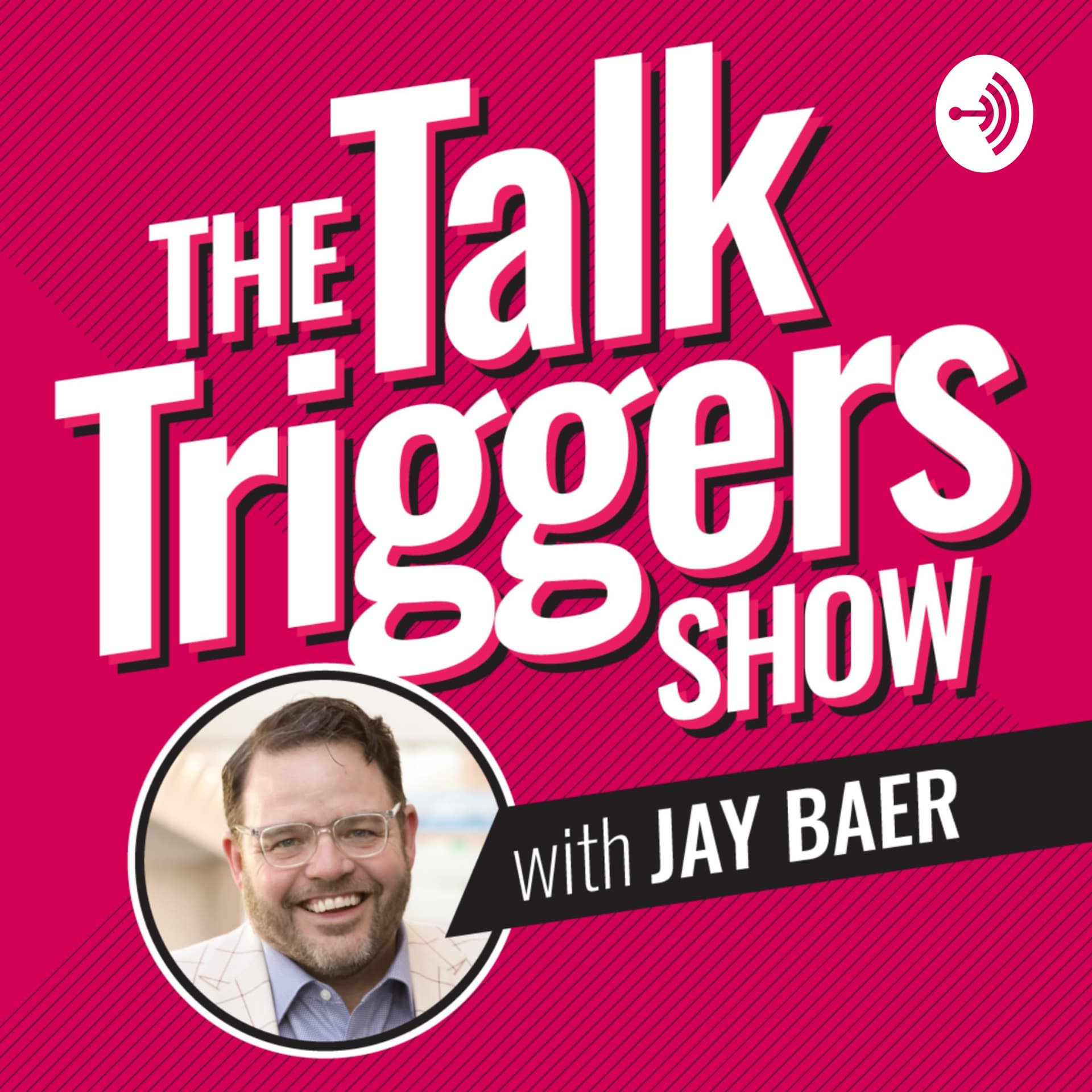 Talk Triggers Show - Podcasts
