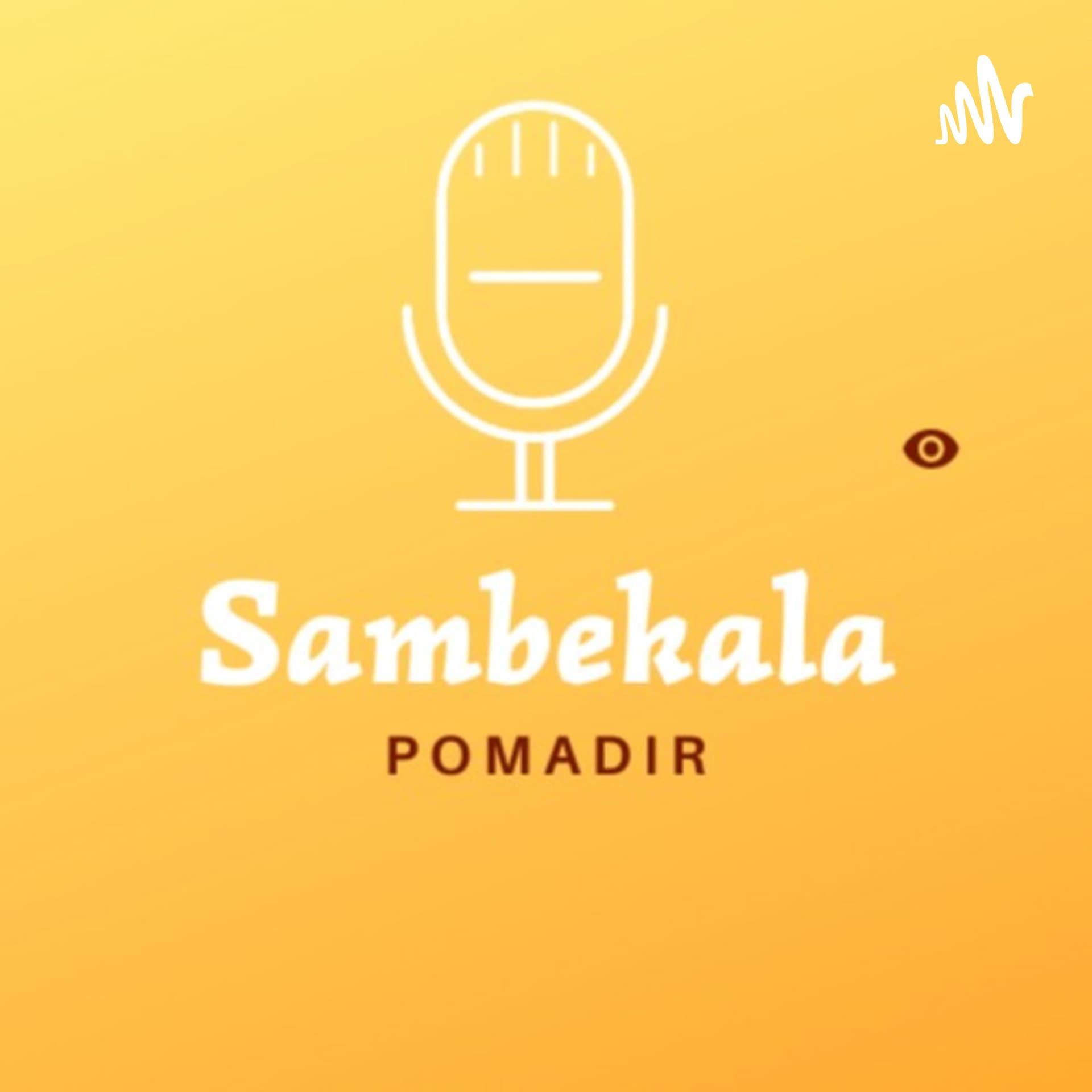 Sambekala POMADIR - Podcasts