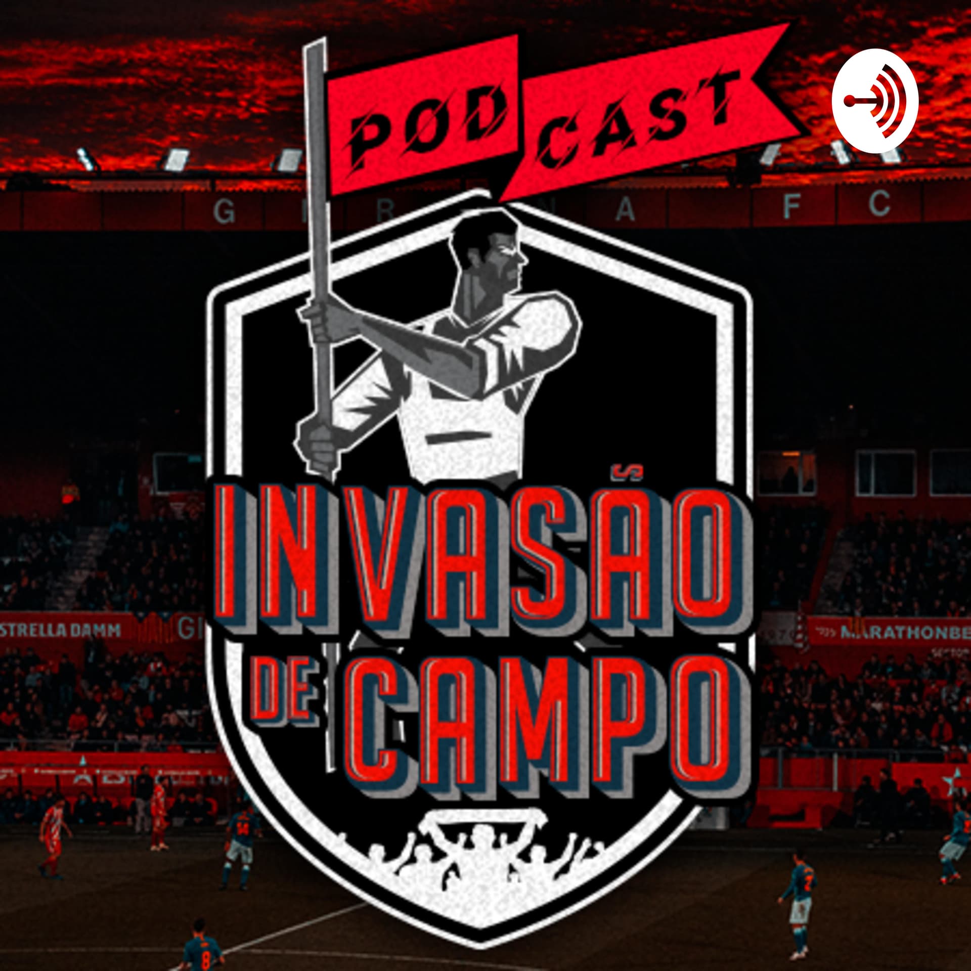Invasão de campo - Podcasts