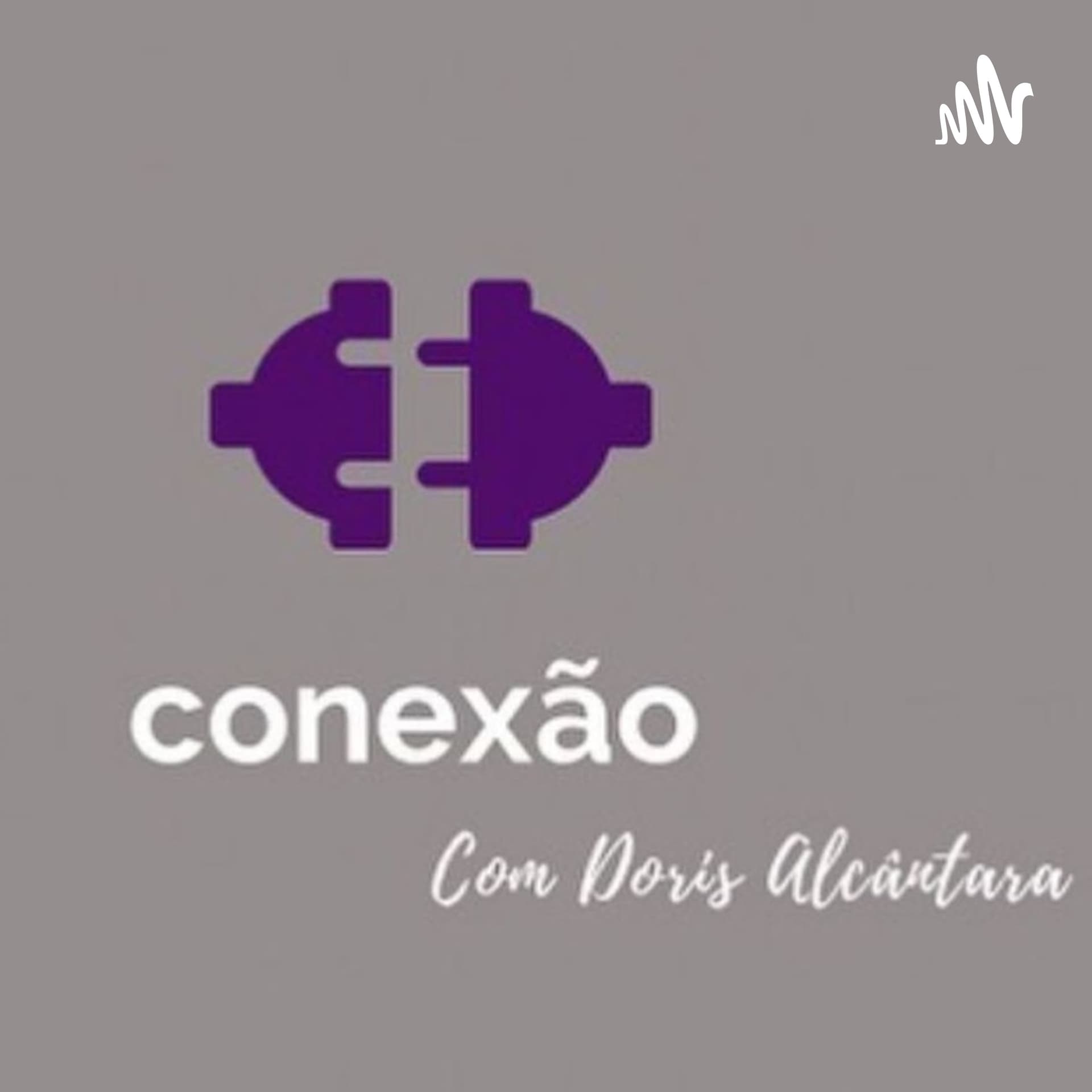 Conexão Com Doris Alcântara - Podcasts