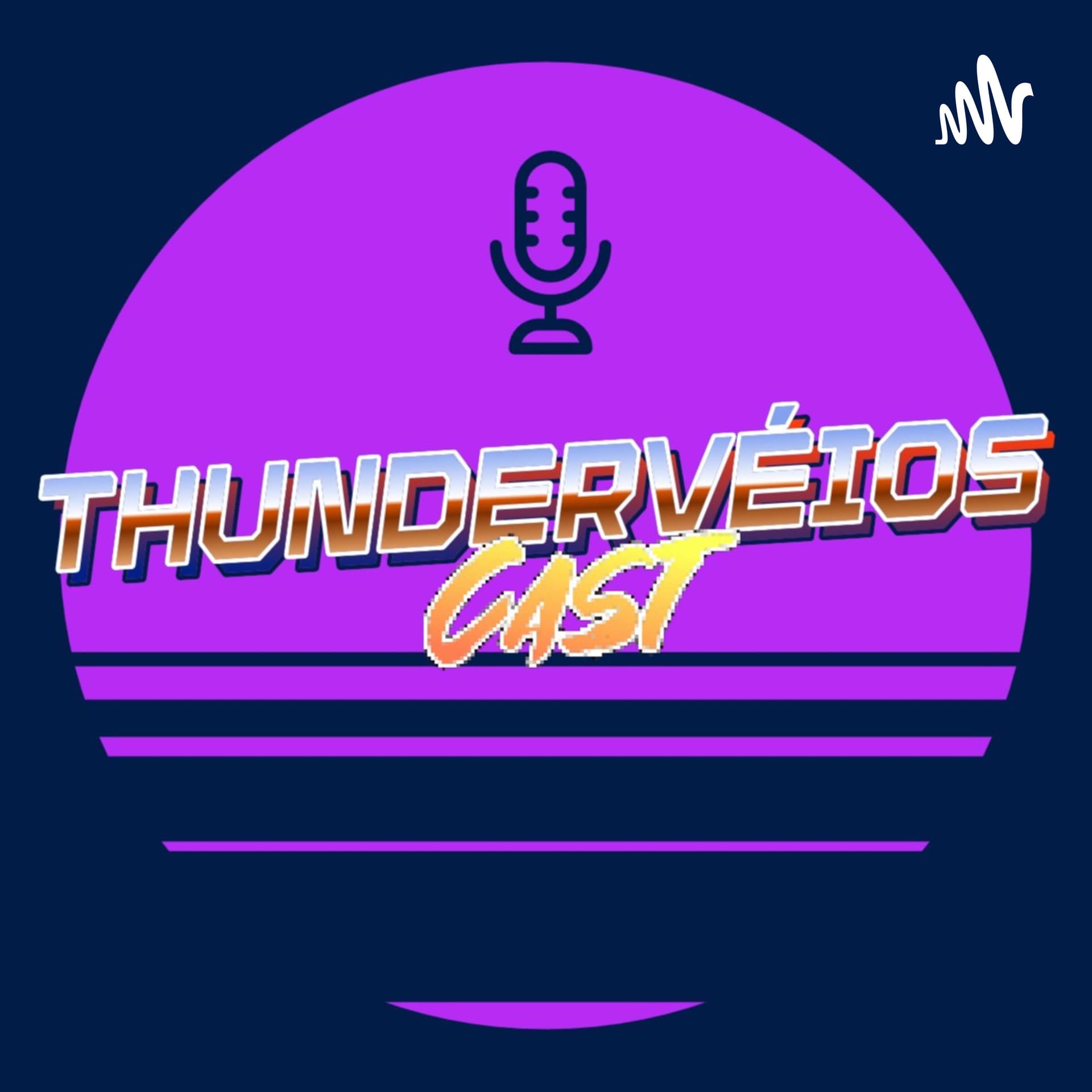 Thundervéios - Podcasts