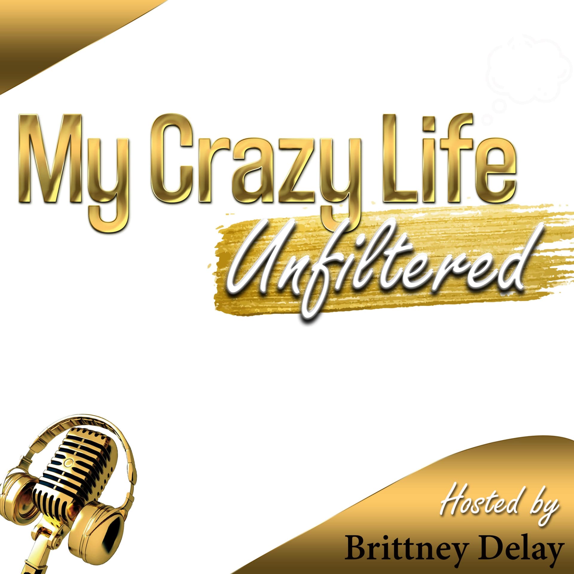 My Crazy Life Unfiltered - Podcasts
