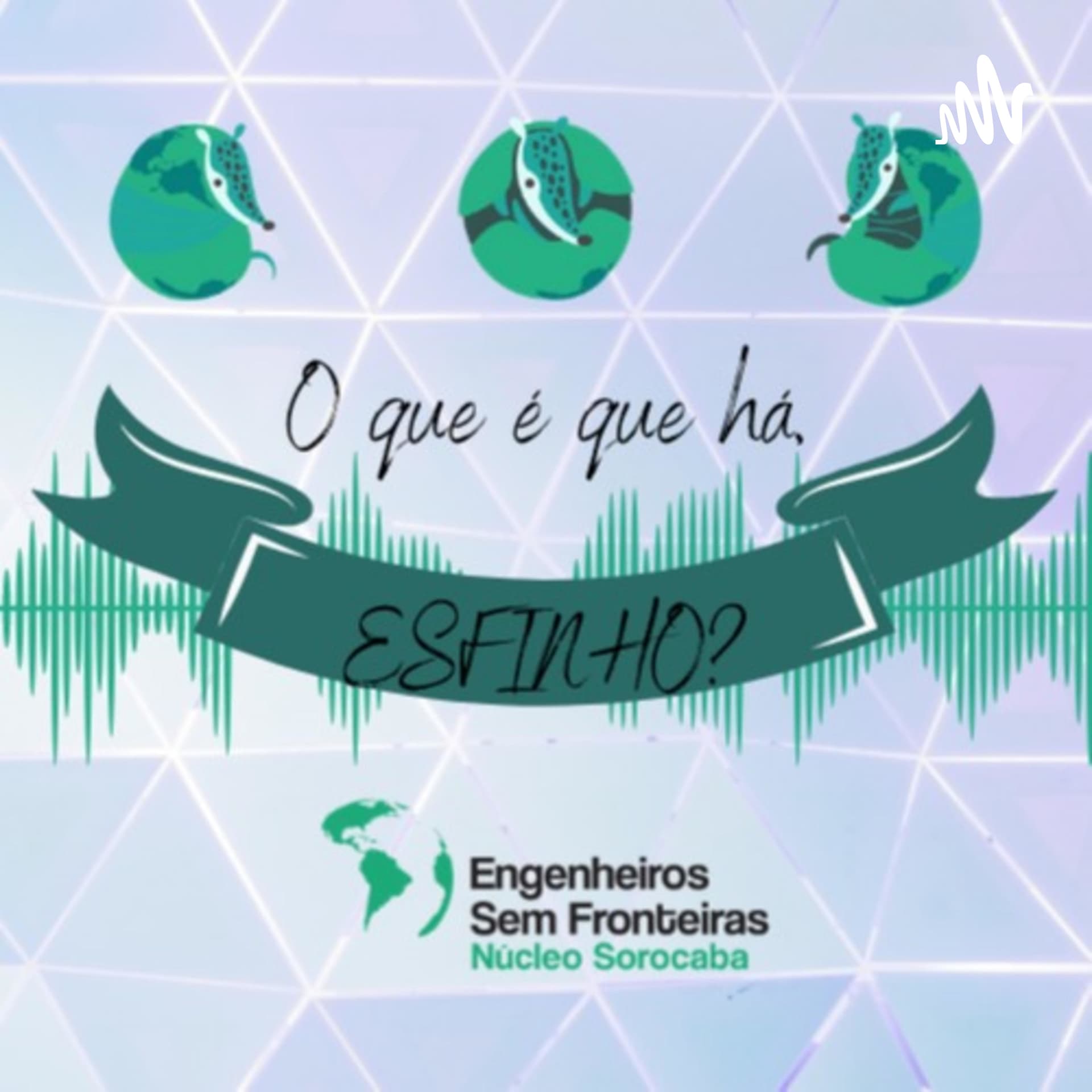 O que é que há, ESFinho?? - Podcasts