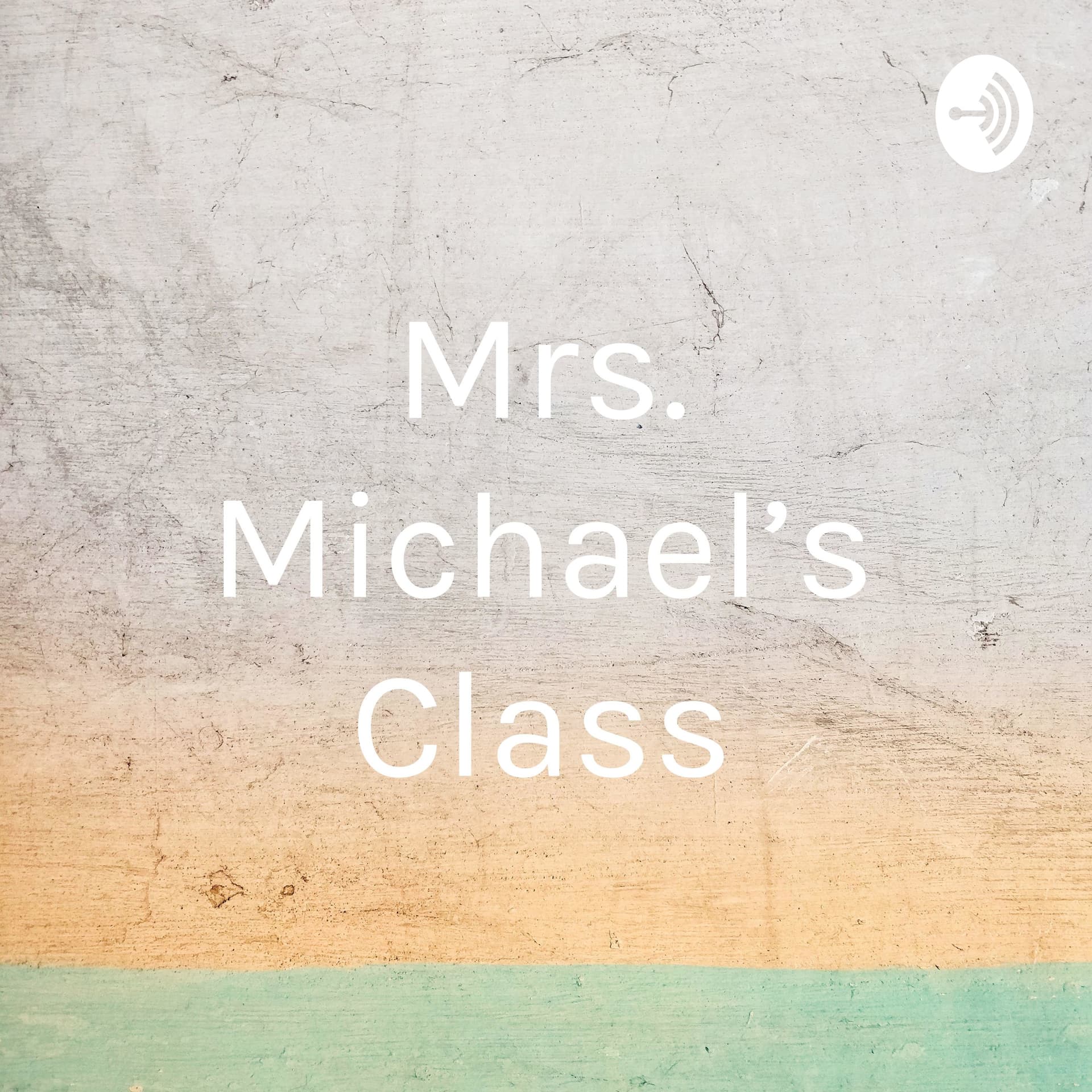 Mrs. Michael's Class