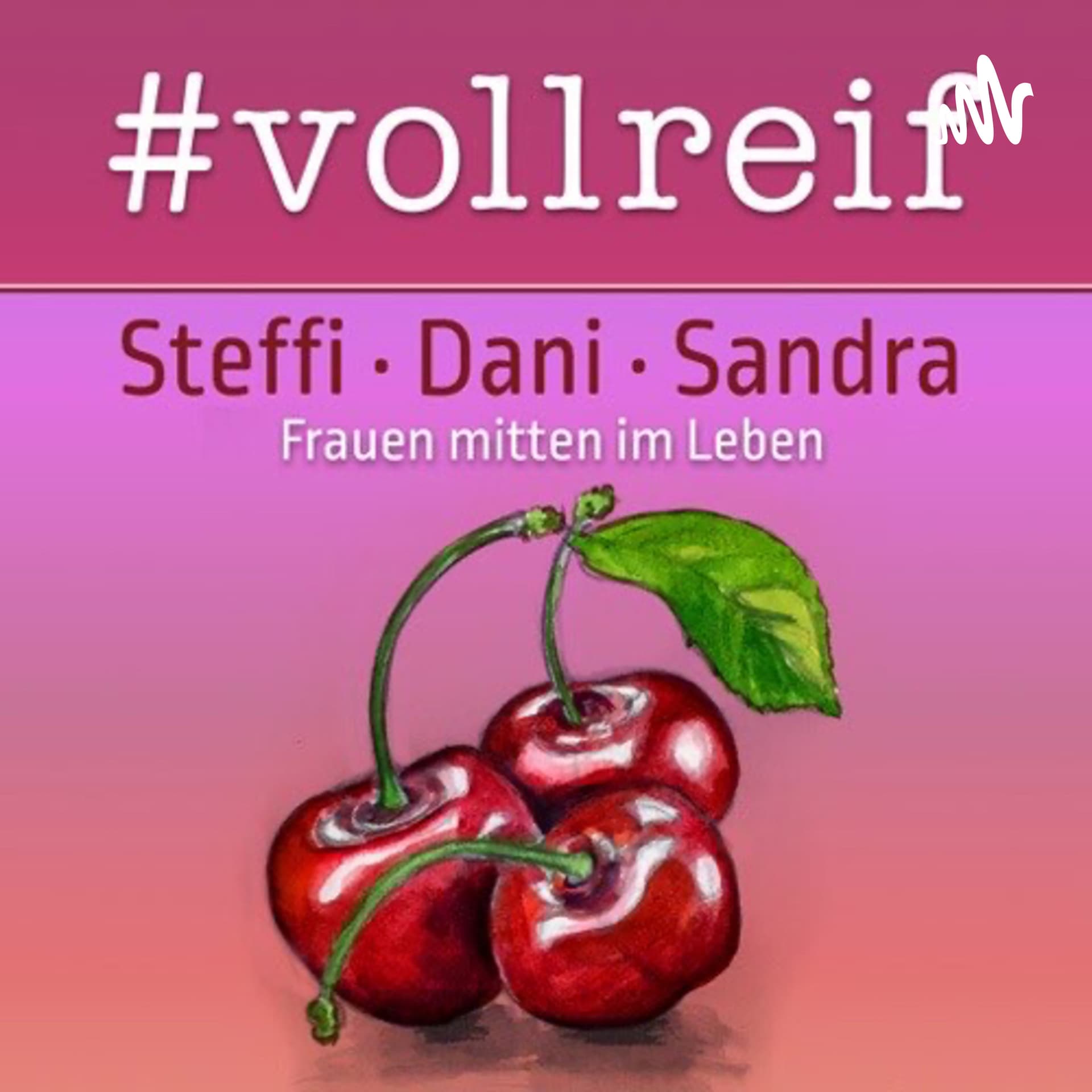 #vollreif - Podcasts