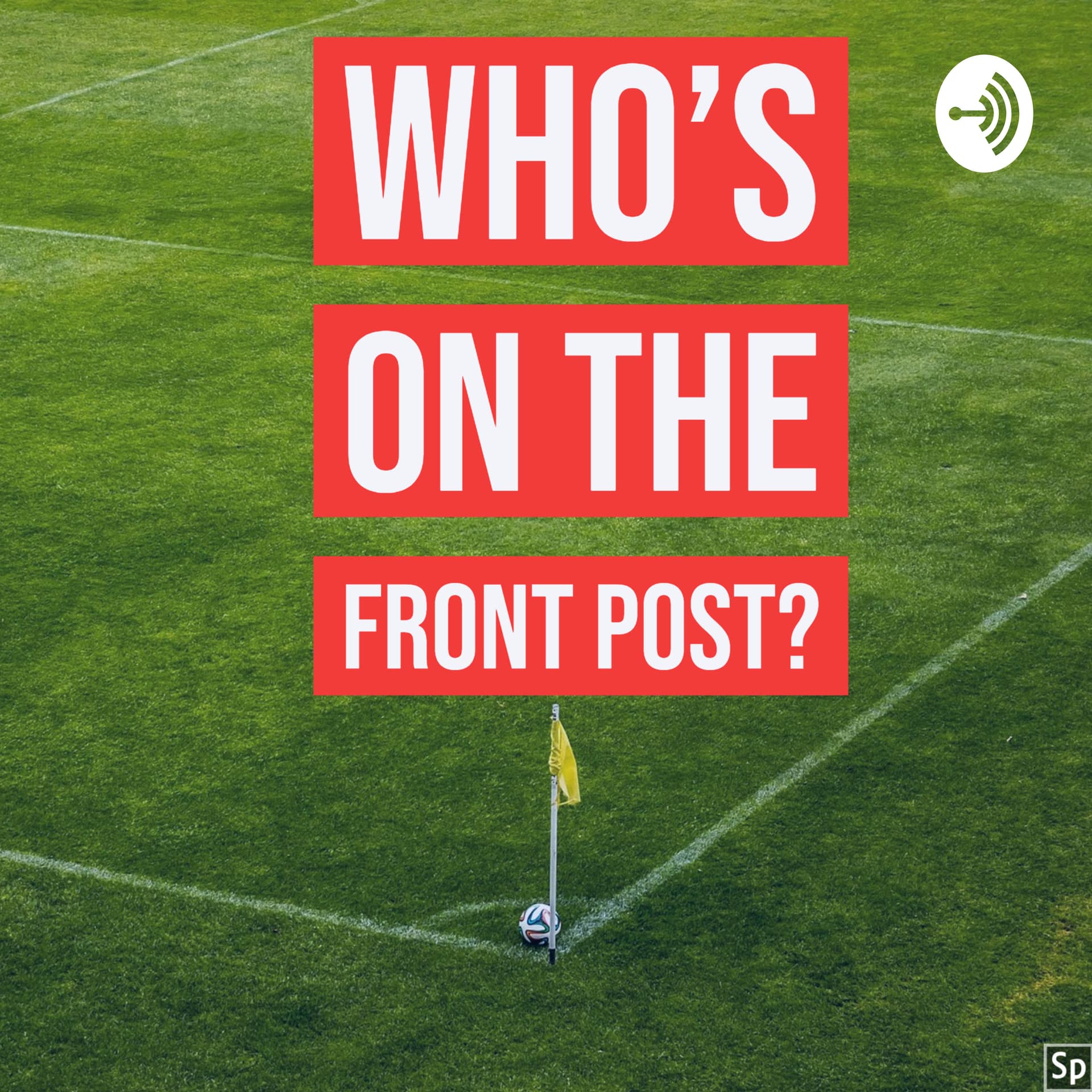 Who's On The Front Post? - Podcasts