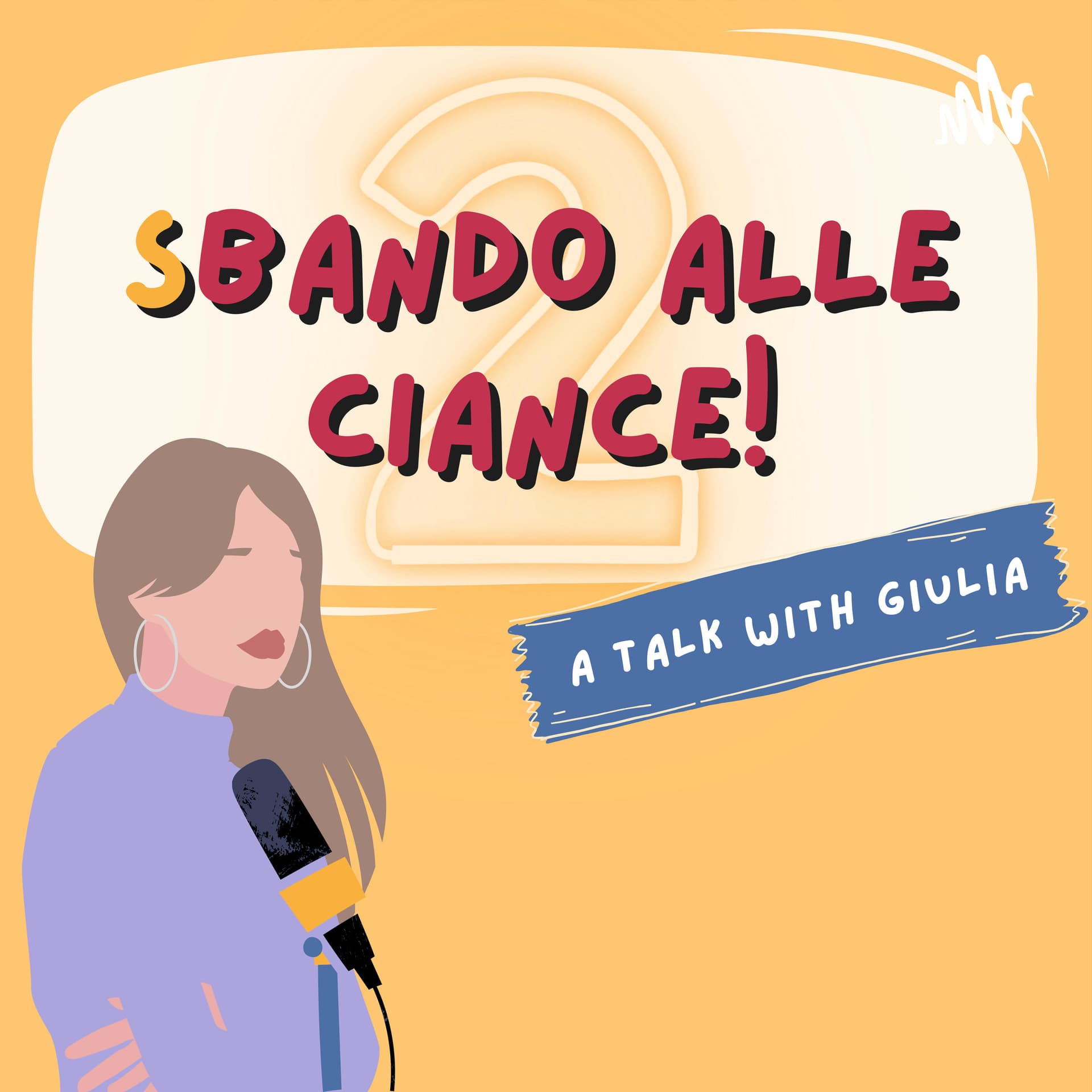 Sbando alle ciance! - A talk with Giulia - Podcasts