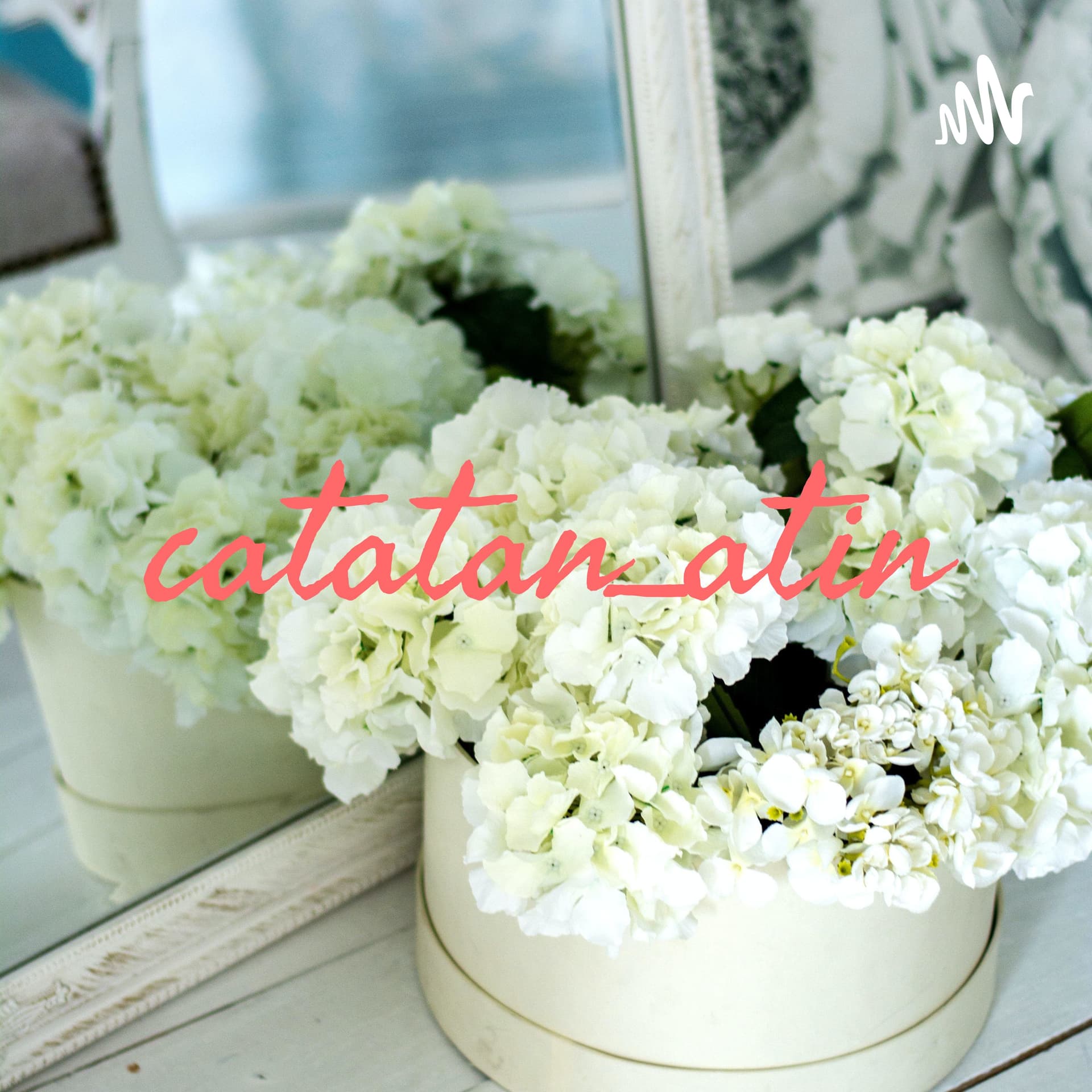 catatan_atin - Podcasts
