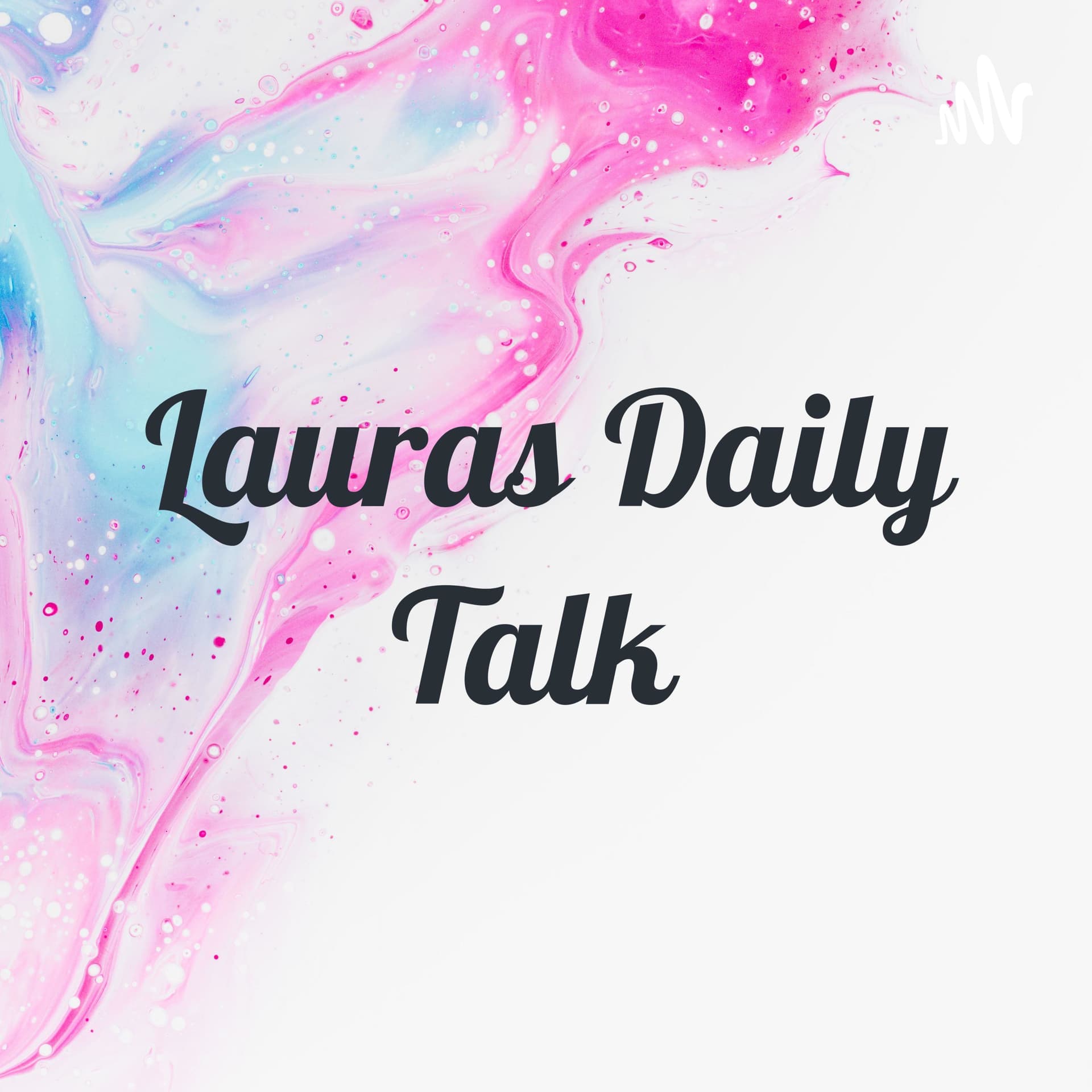 Lauras Daily Talk - Podcasts