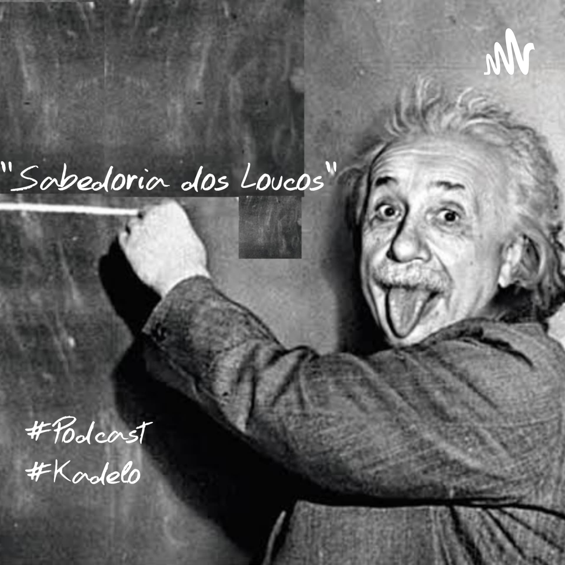 Sabedoria Dos Loucos - Podcasts