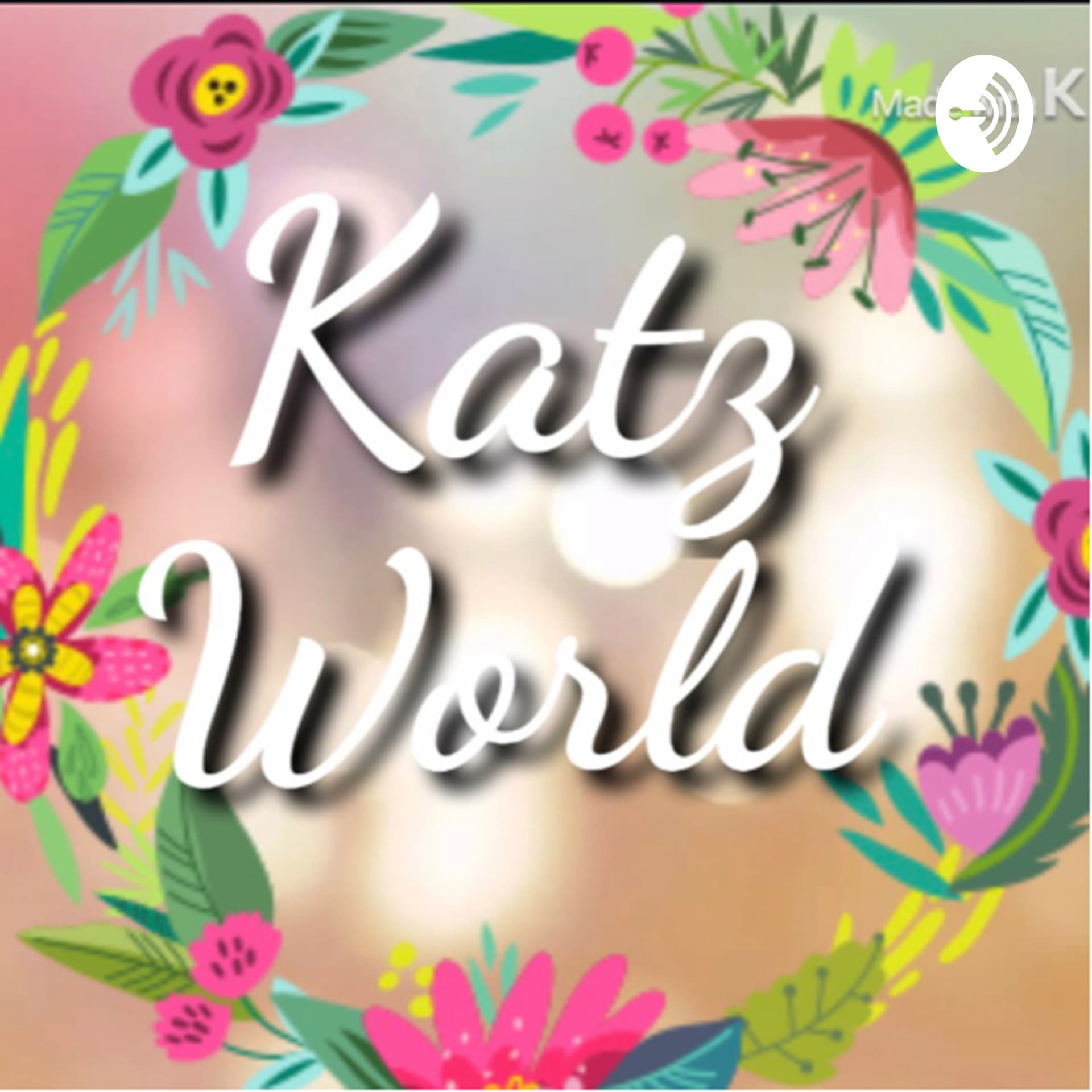 It’s Katz World Official! - Podcasts