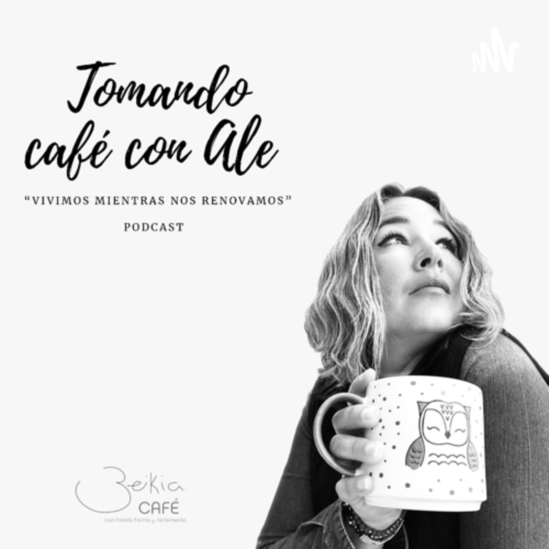 Tomando café con Ale - Podcasts