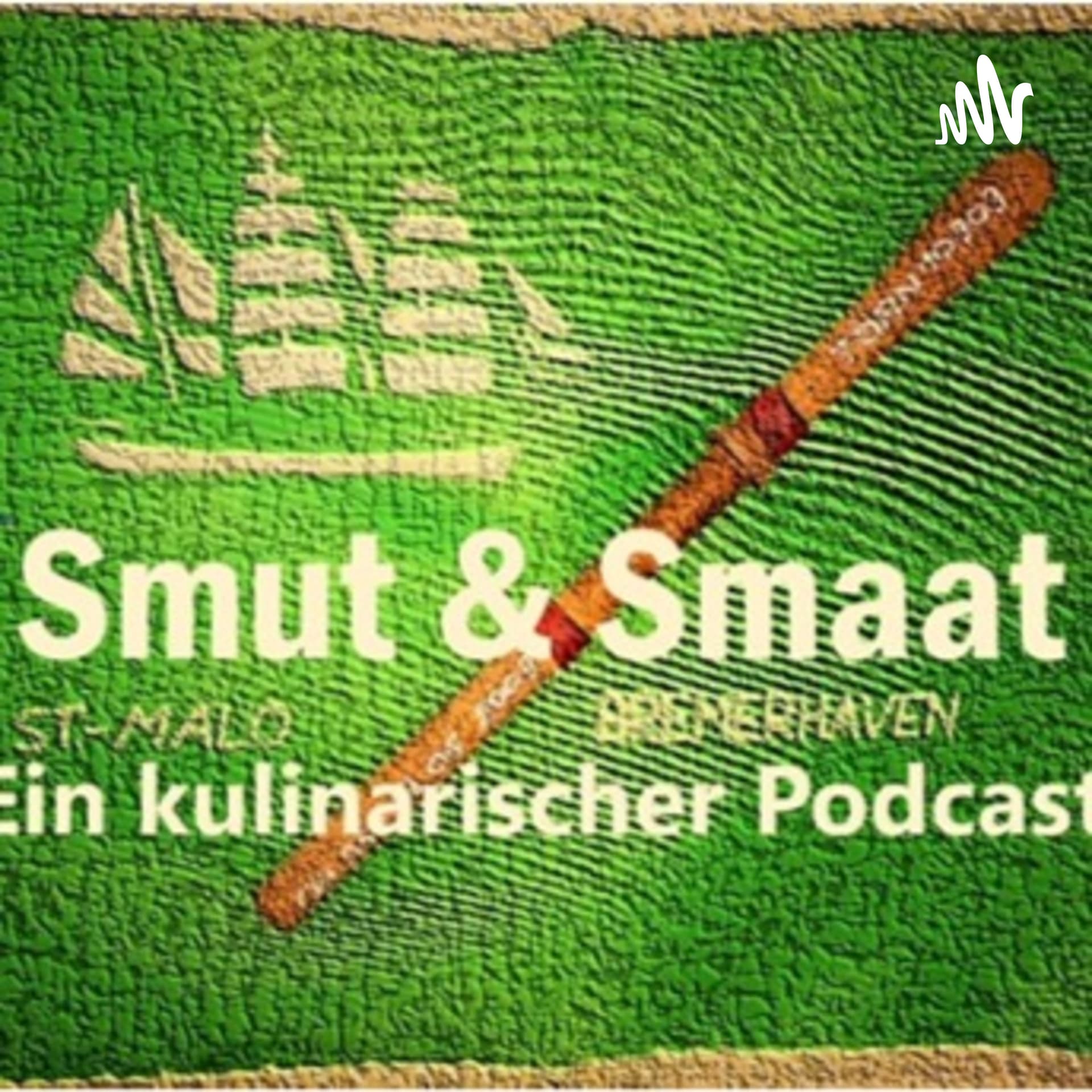 Smut&Smaat - Ein kulinarischer Podcast - Podcasts