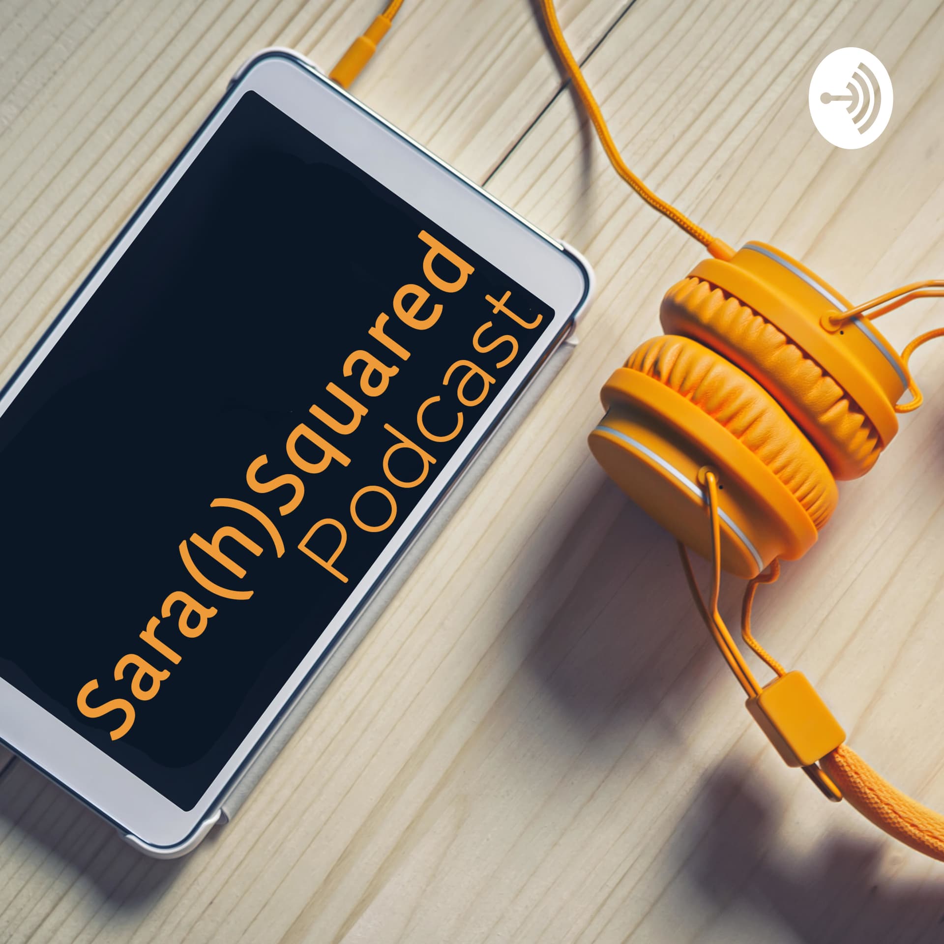 Sara(h)Squared - Podcasts