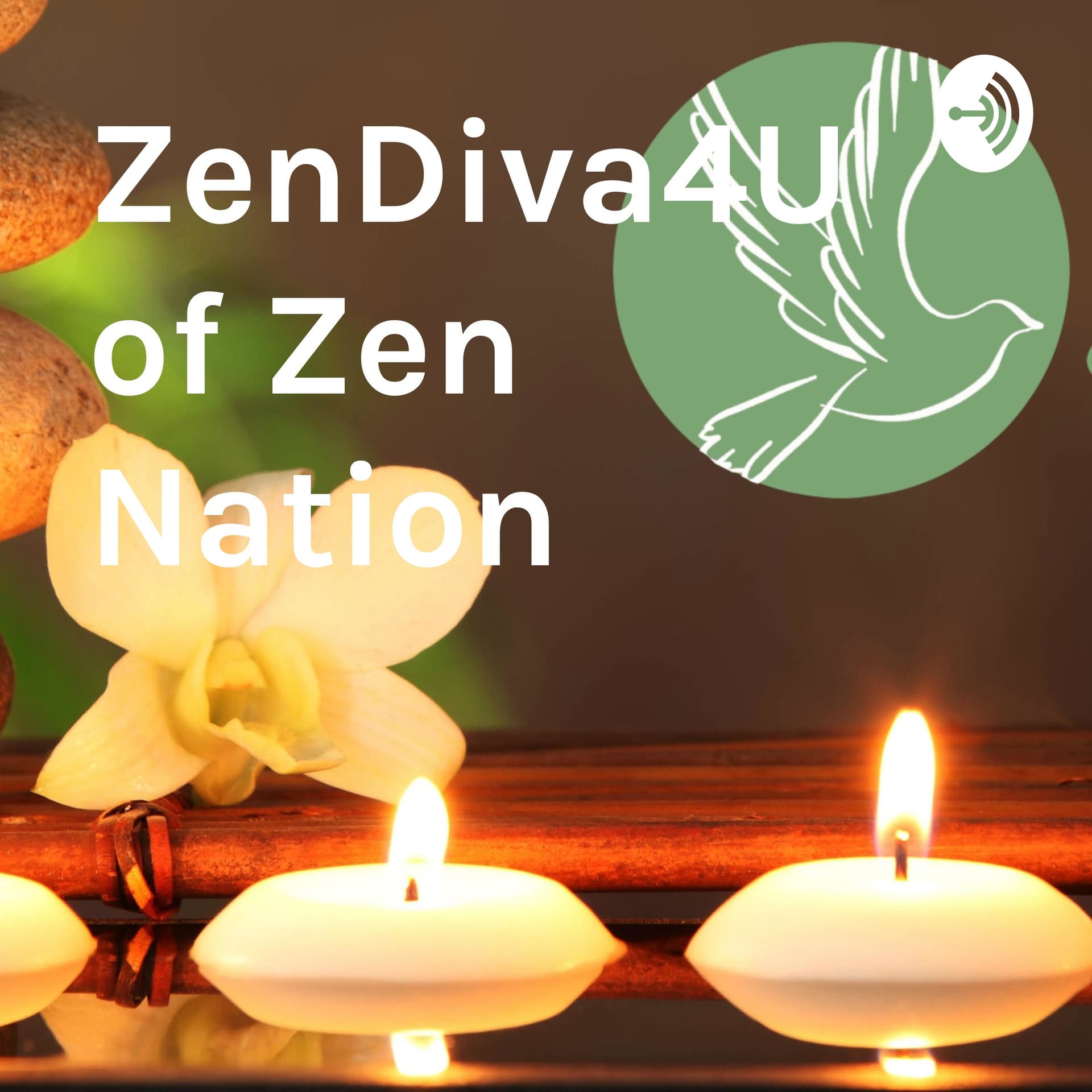 Meditations by: ZenDiva4U of Zen Nation - Podcasts