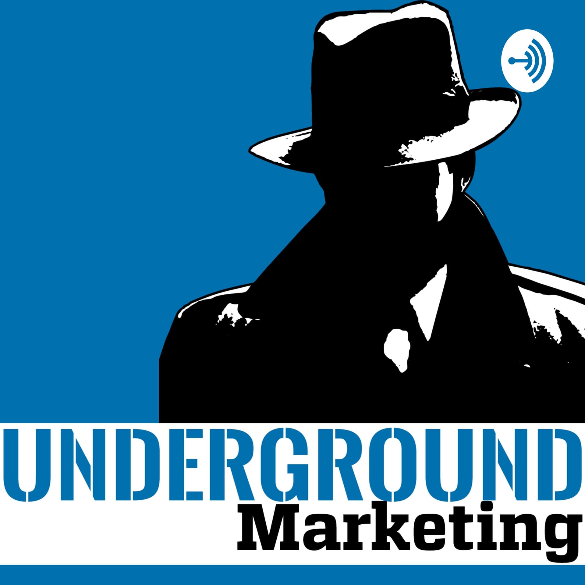 Underground Marketing: Tips, Tricks & Kicks in the Butt for Small Businesses - Podcasts