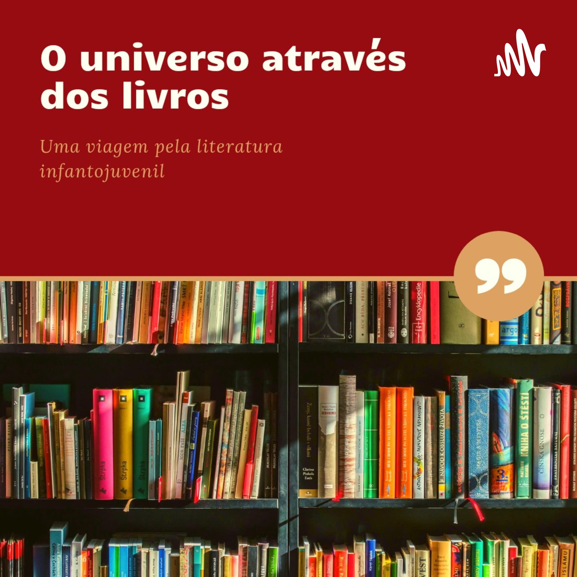 O Universo Através Dos Livros: Uma Viagem Pela Literatura Infantojuvenil - Podcasts