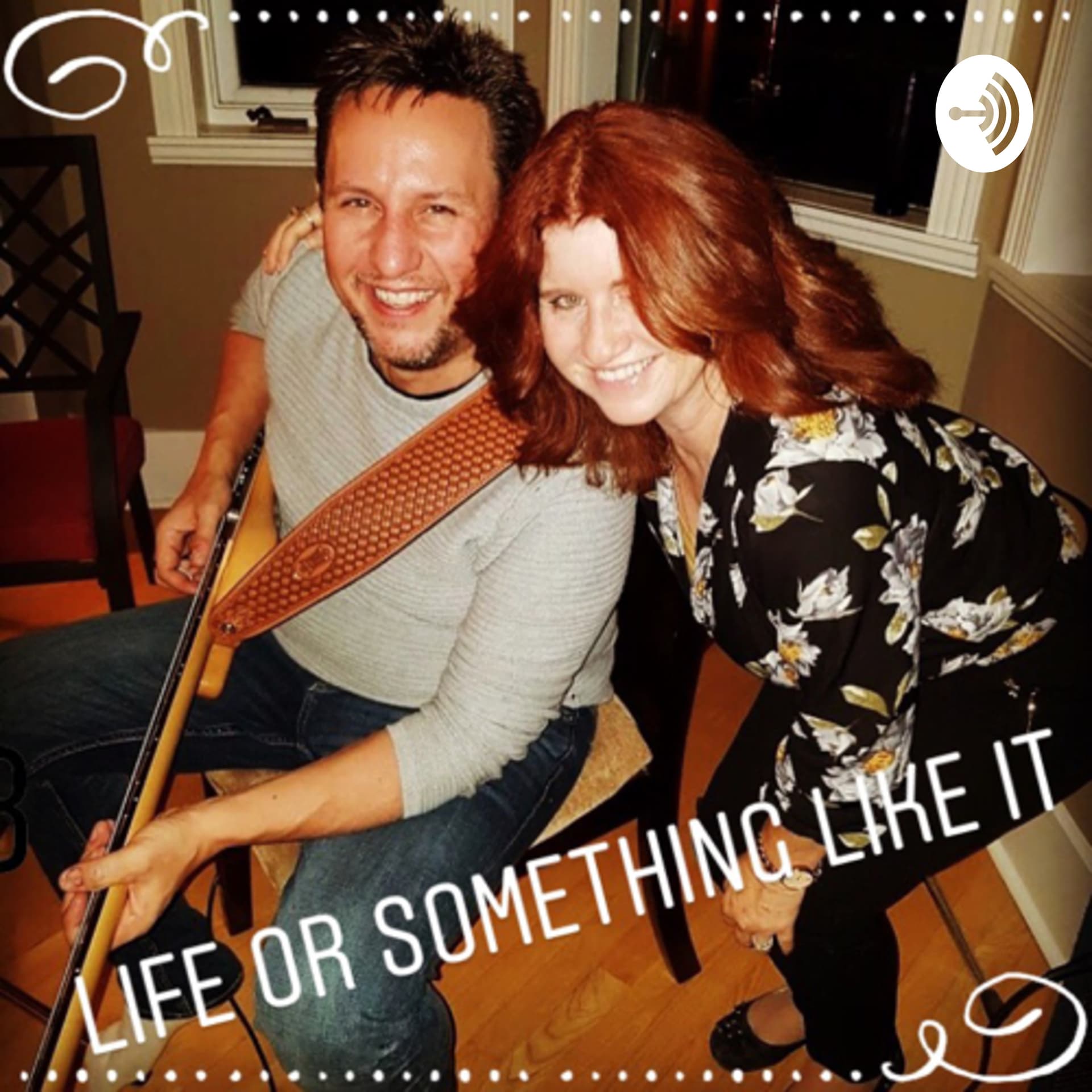 Life or Something Like It - Podcasts