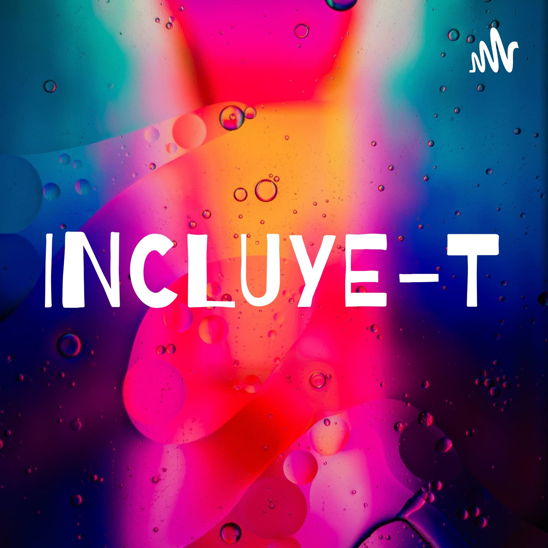 INCLUYE-T - Podcasts