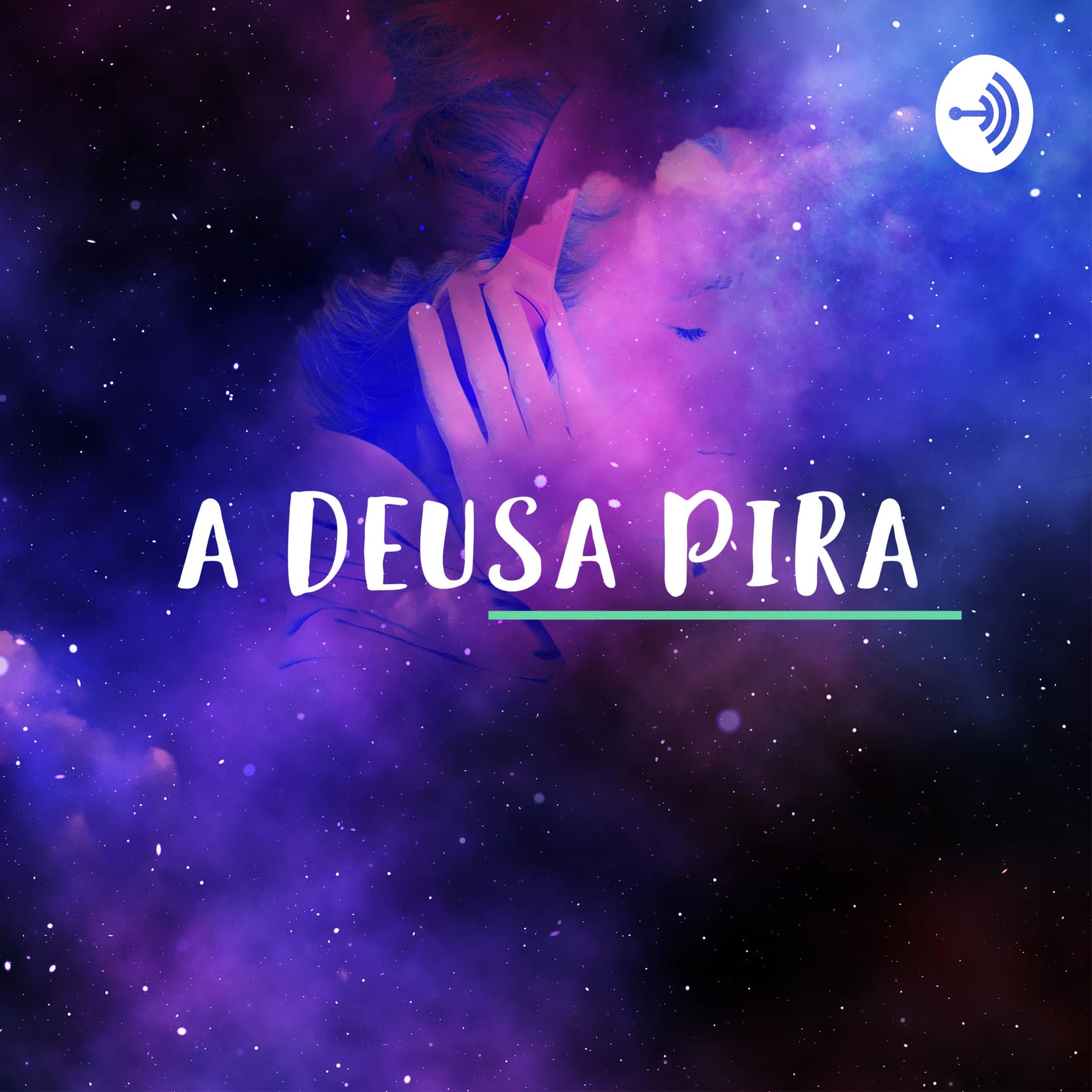 A Deusa Pira - Podcasts