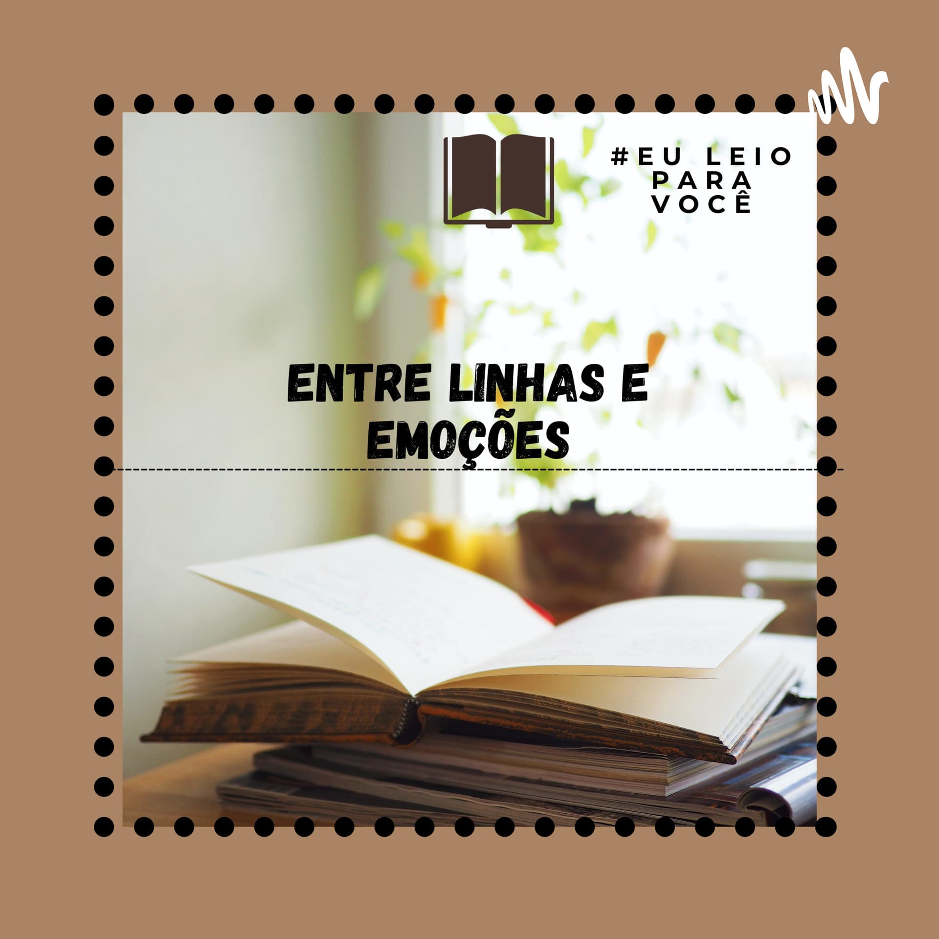 Entre linhas e emoções. - Podcasts