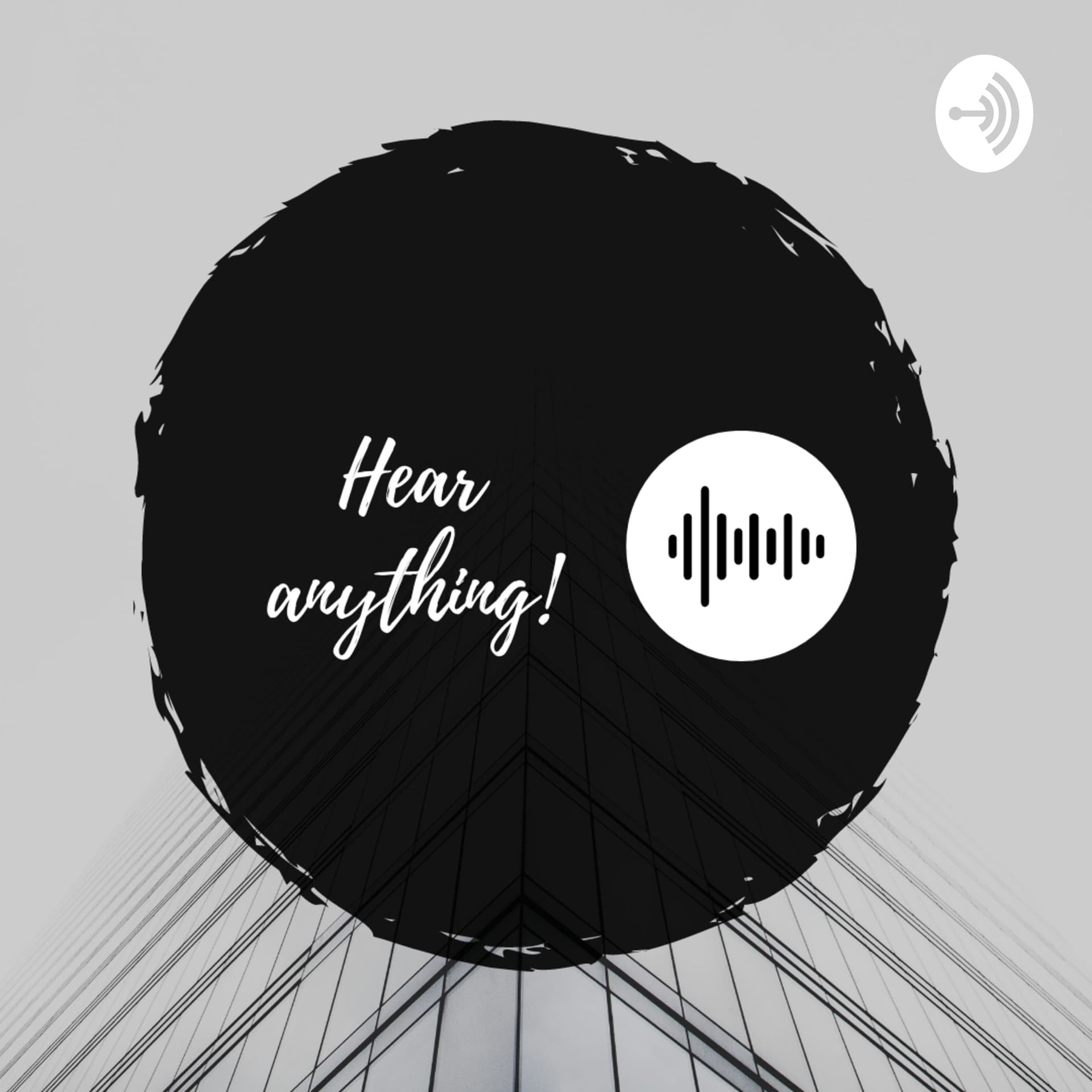 Hear Anything - Podcasts