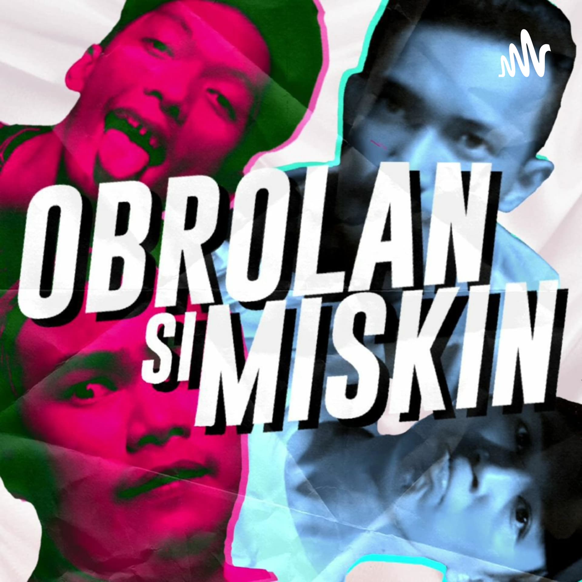 Obrolan Si Miskin - Podcasts
