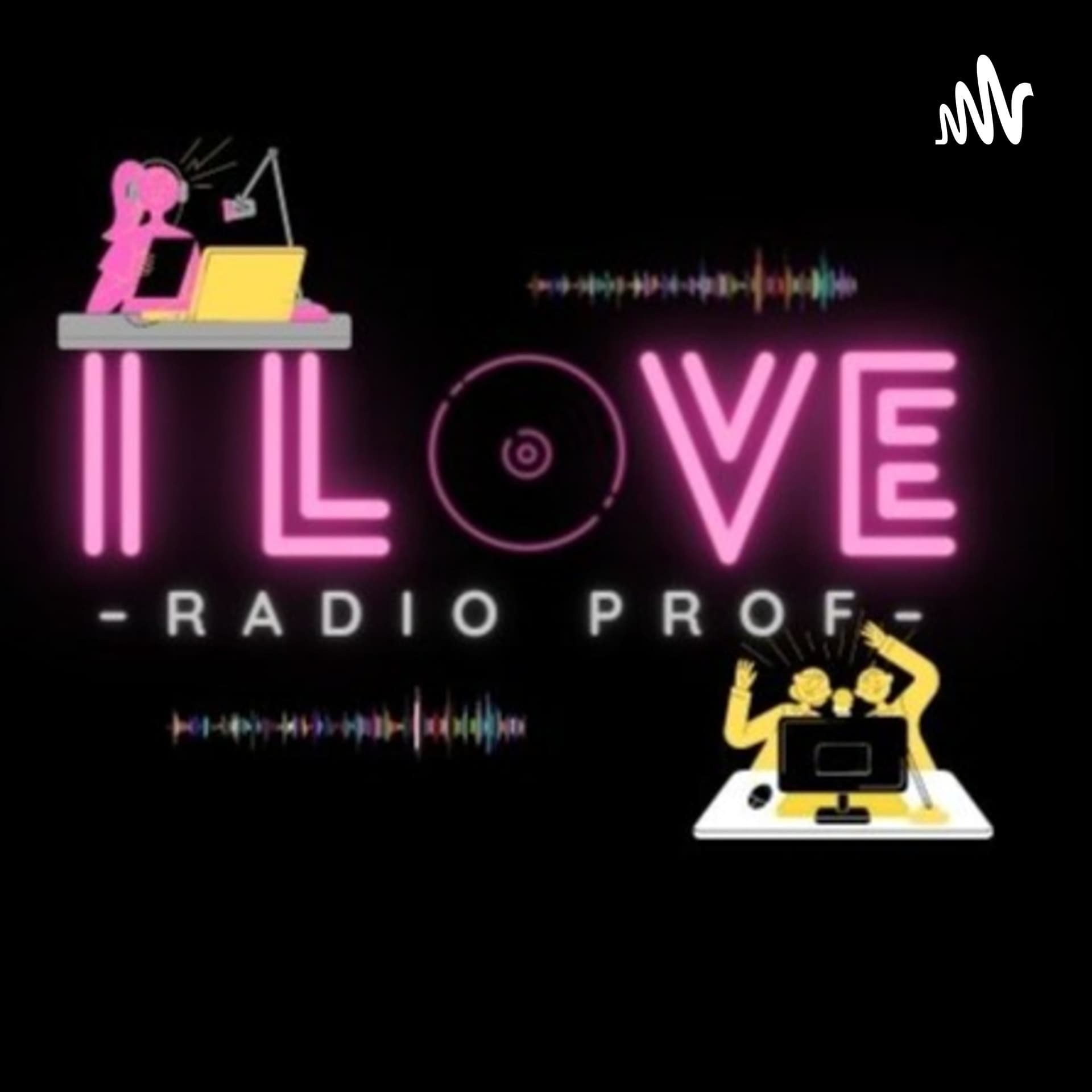 I LOVE RADIO PROF - LA RADIO CHE INSEGNA E LOTTA CONTRO IL BULLISMO! - Podcasts