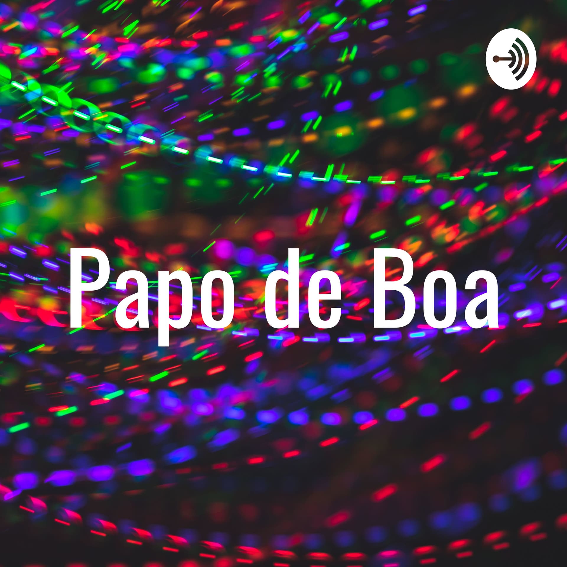 Papo de Boa - Podcasts