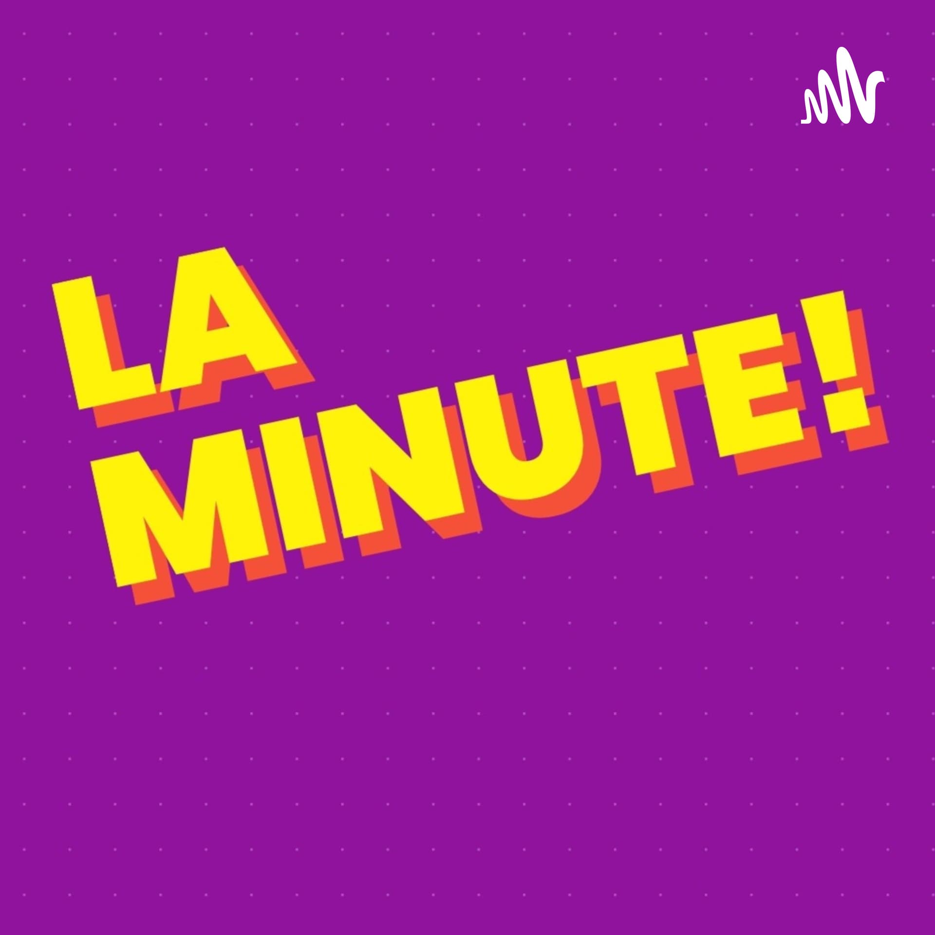 La Minute Podcast - Podcasts
