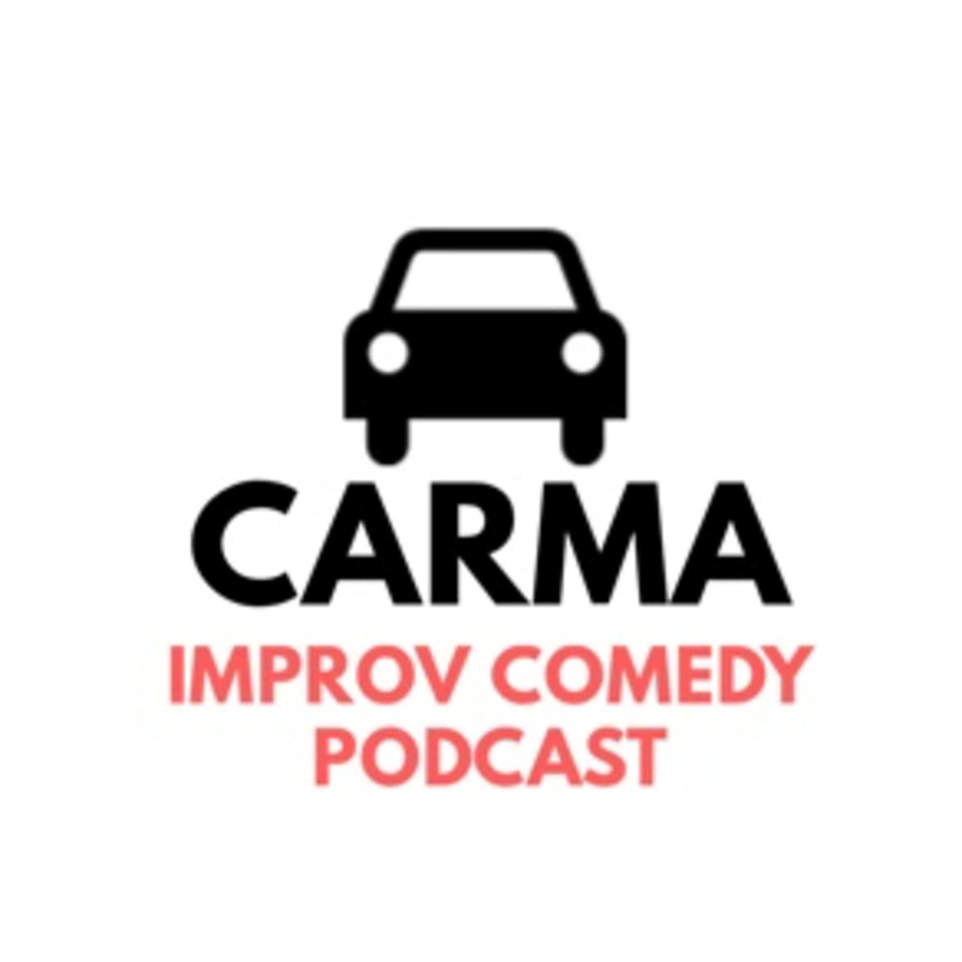 Carma: An Improv Comedy - Podcasts