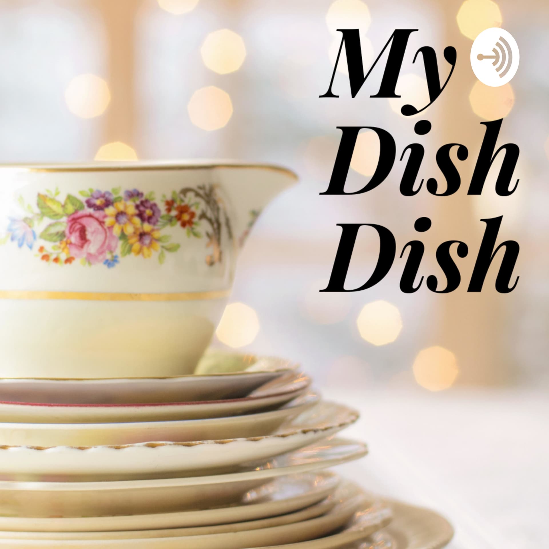 My Dish Dish - Podcasts