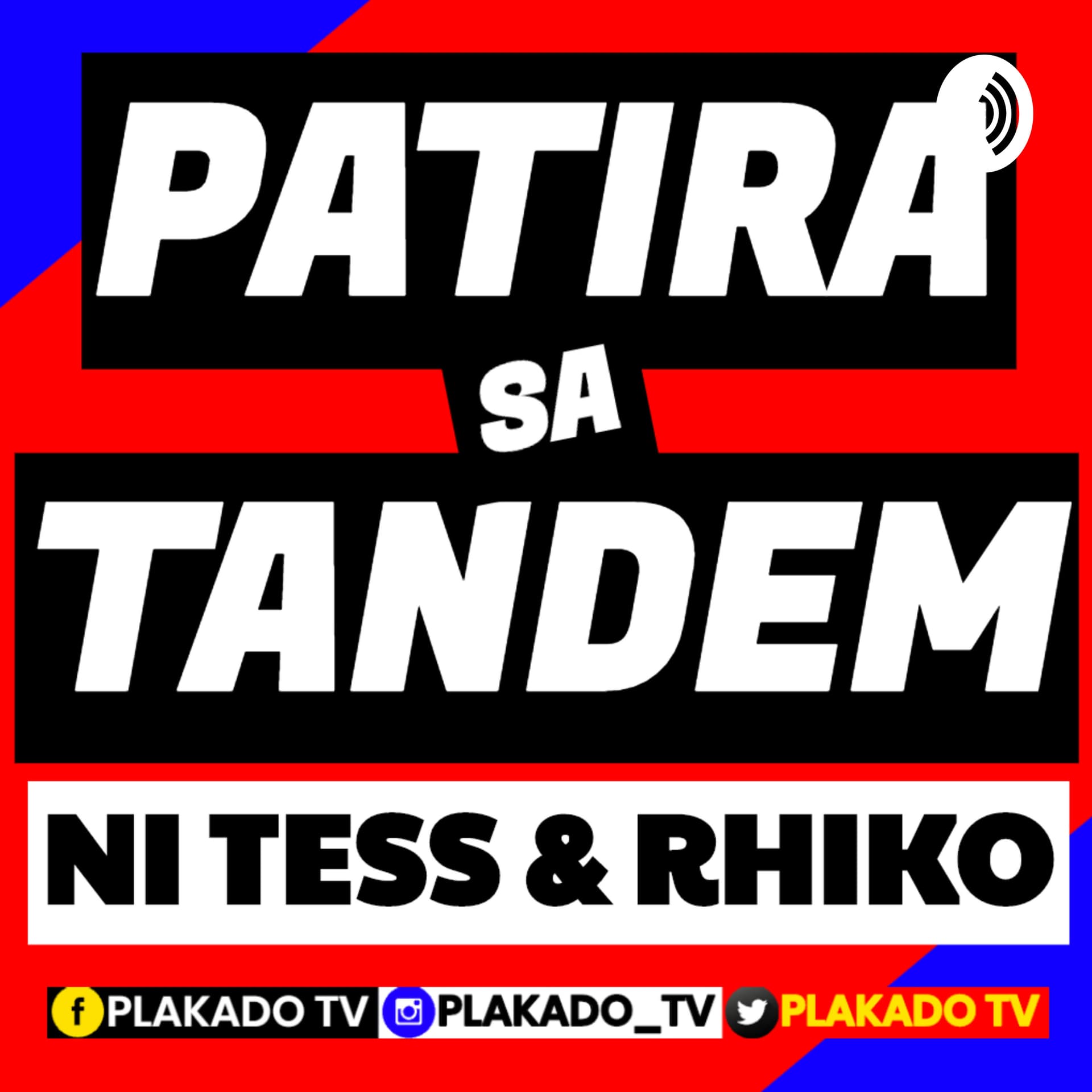PATIRA SA TANDEM NI TESS & RHIKO - Podcasts