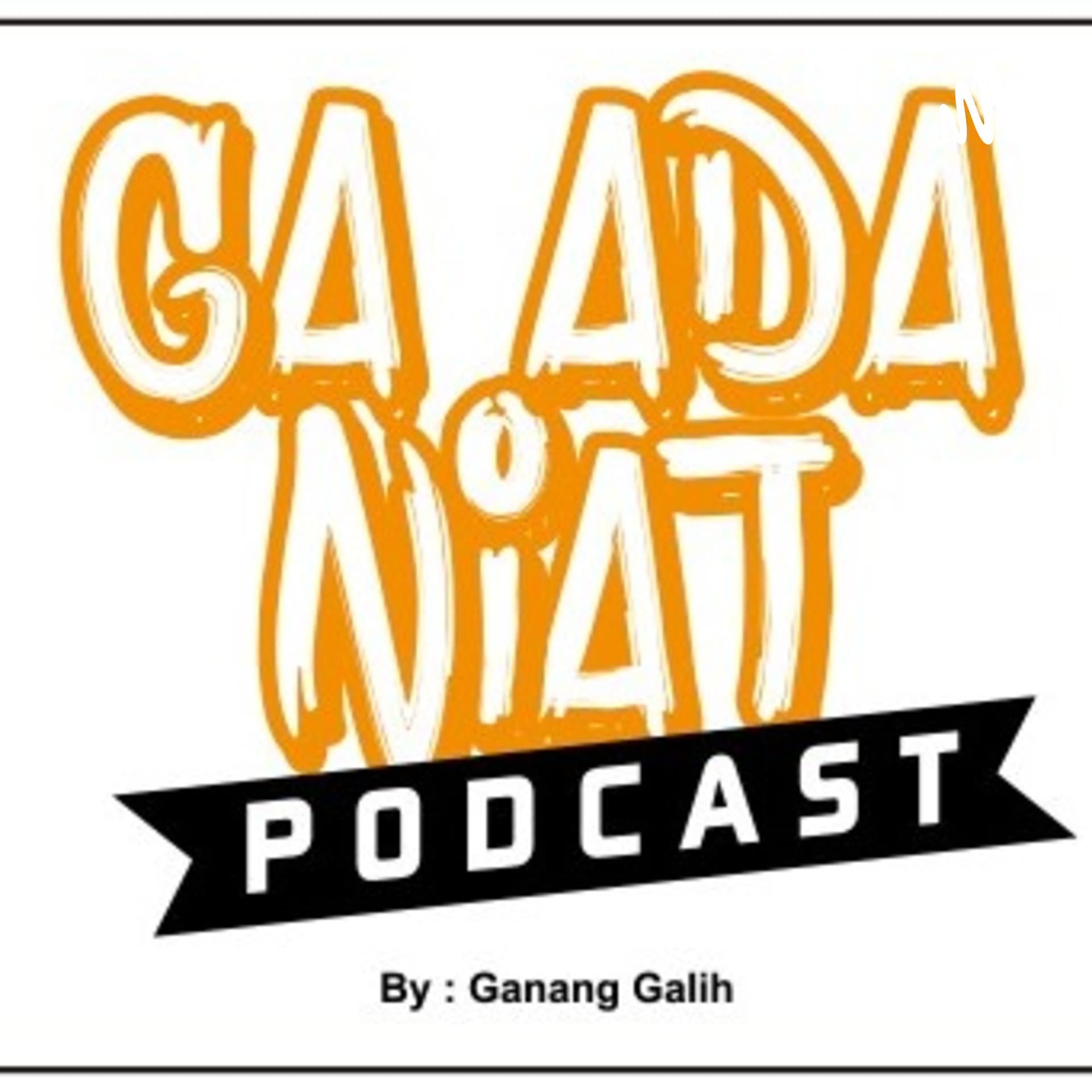 Ga Ada Niat - Podcasts