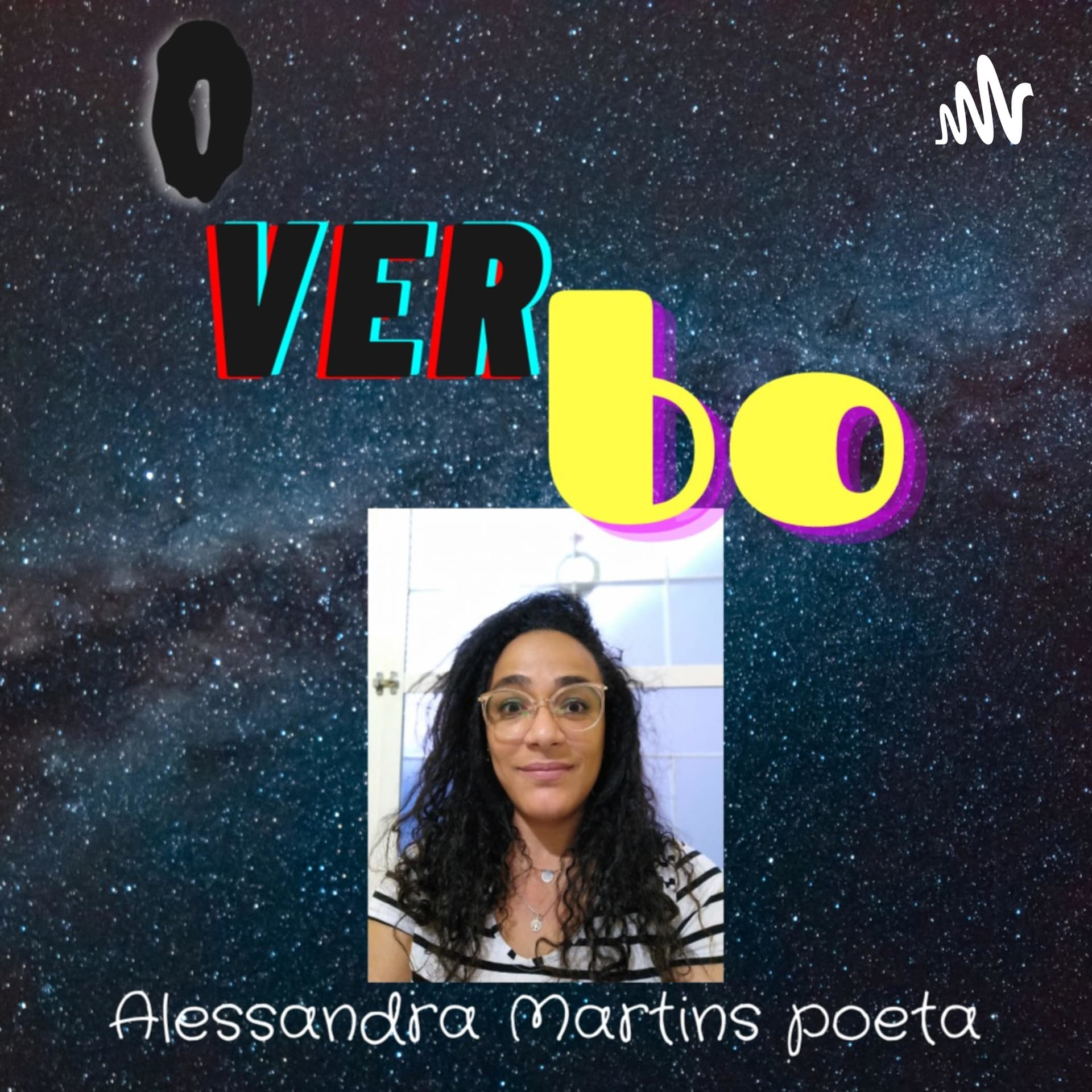 O Verbo - Alessandra Martins poeta - Podcasts