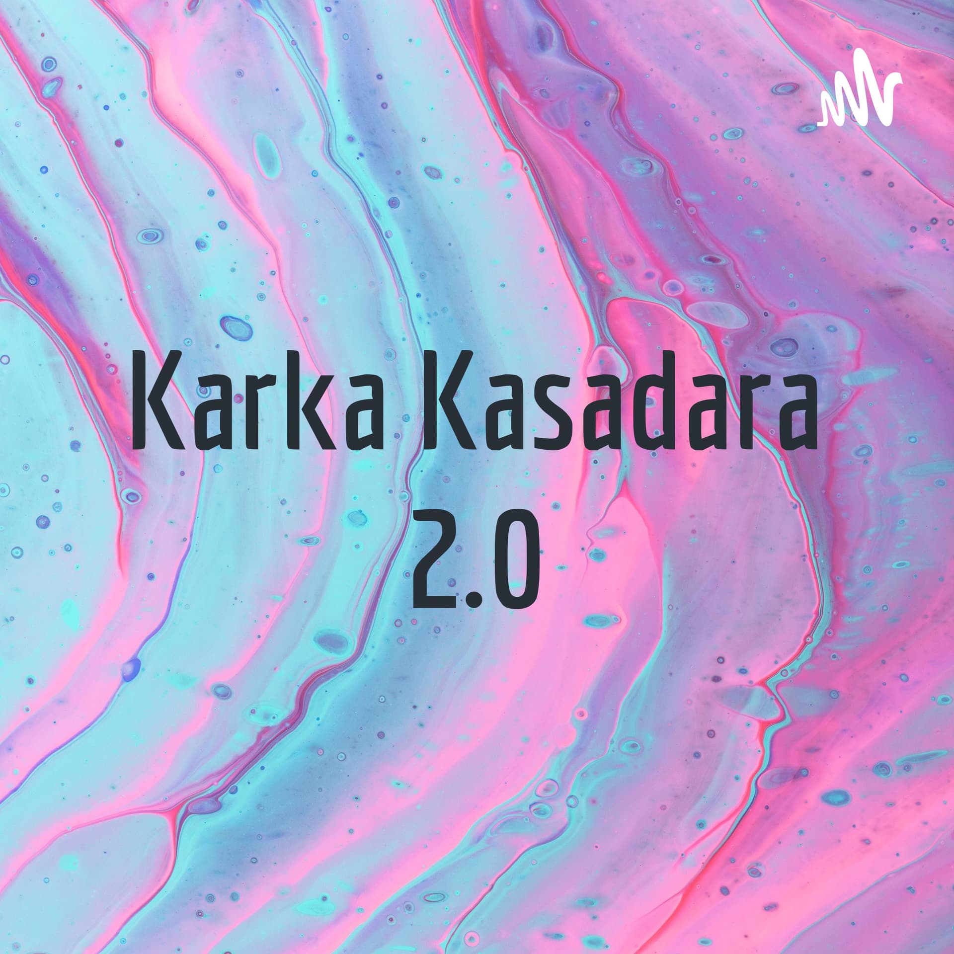 Karka Kasadara 2.0 - Podcasts