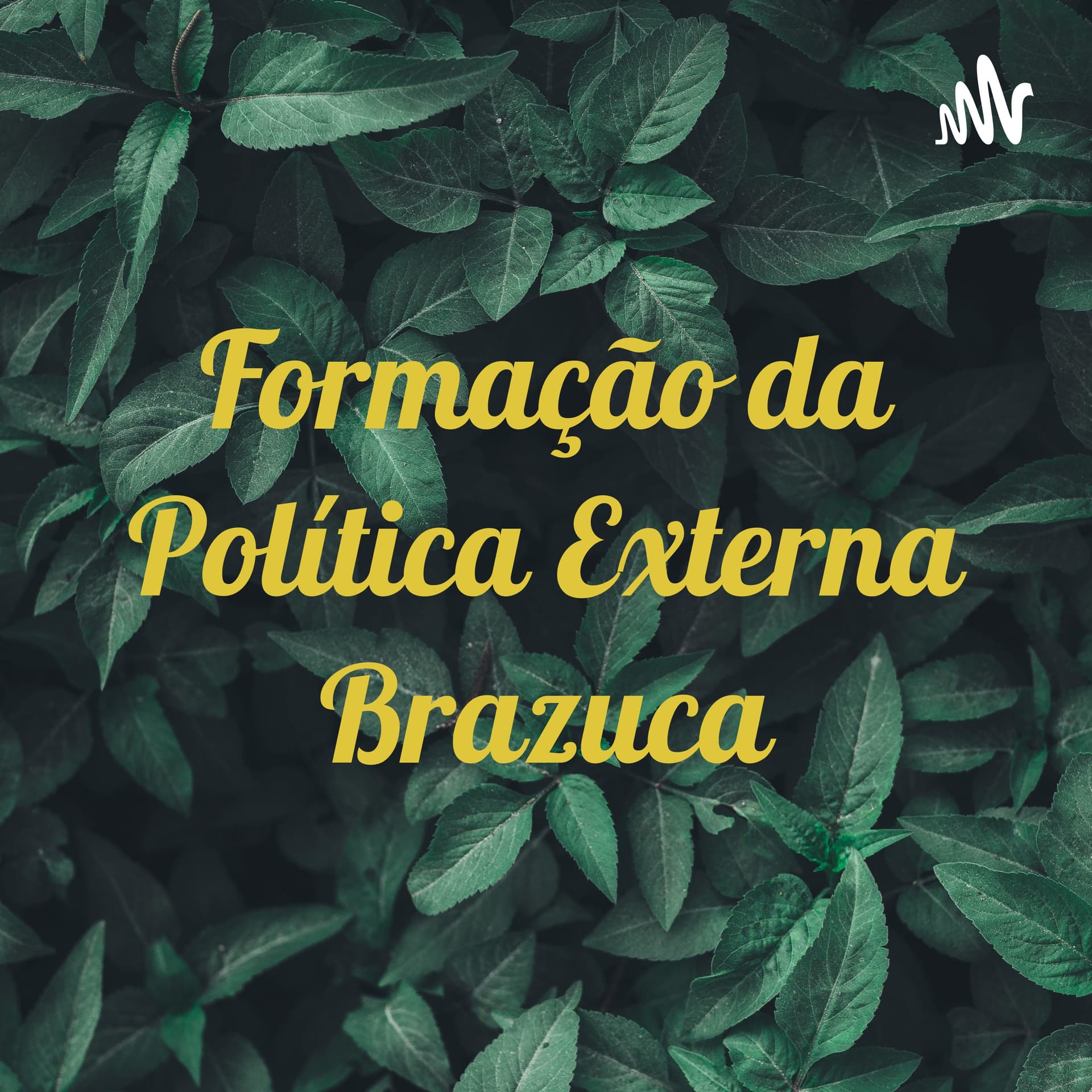 Formação da Política Externa Brazuca - Podcasts