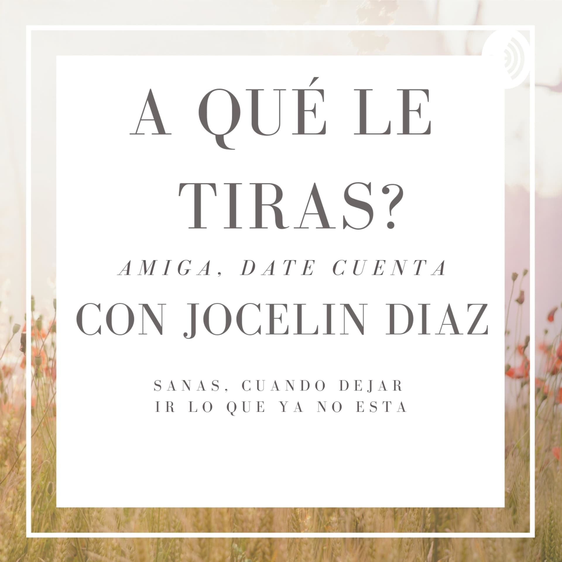 Jocelin Diaz Coronel - Podcasts
