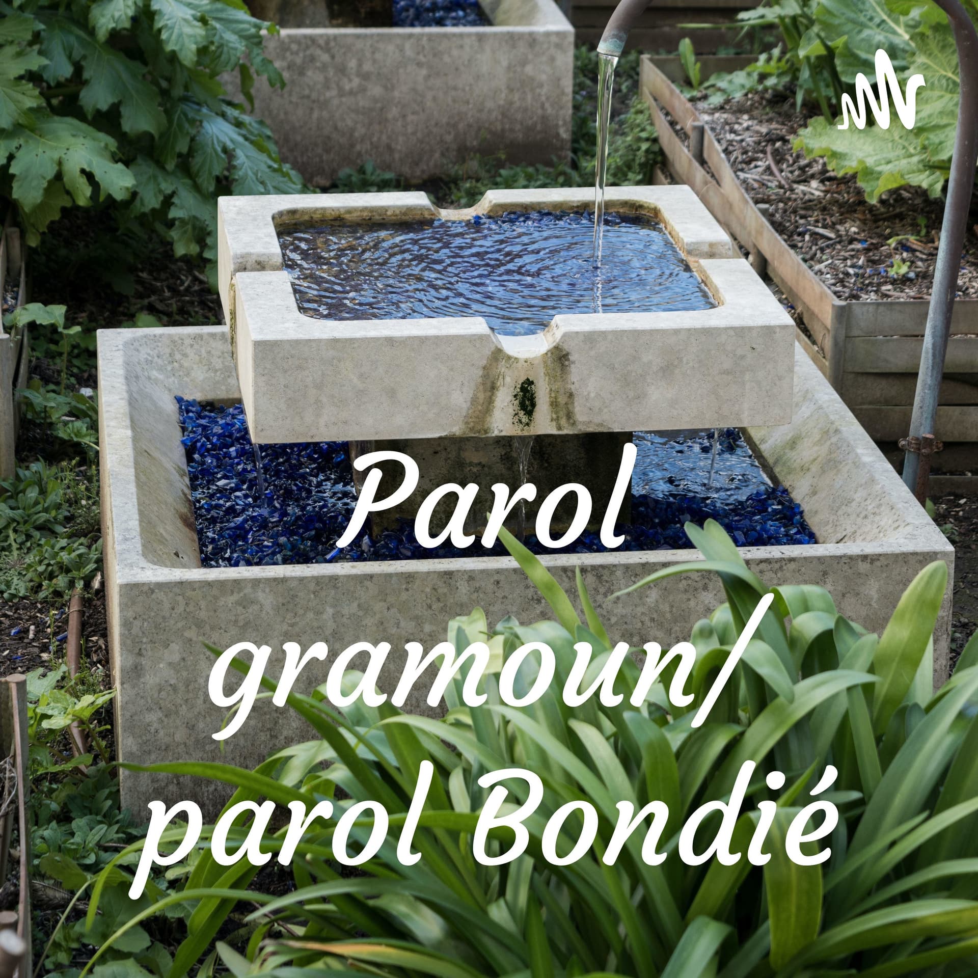 Parol gramoun/ parol Bondié - Podcasts