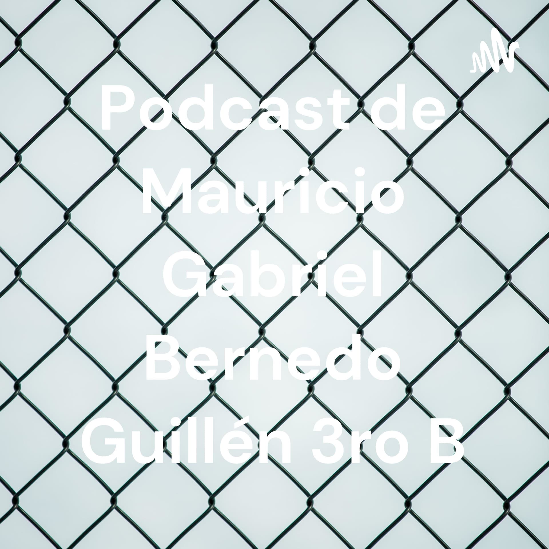 Podcast de Mauricio Gabriel Bernedo Guillén 5to C - Podcasts