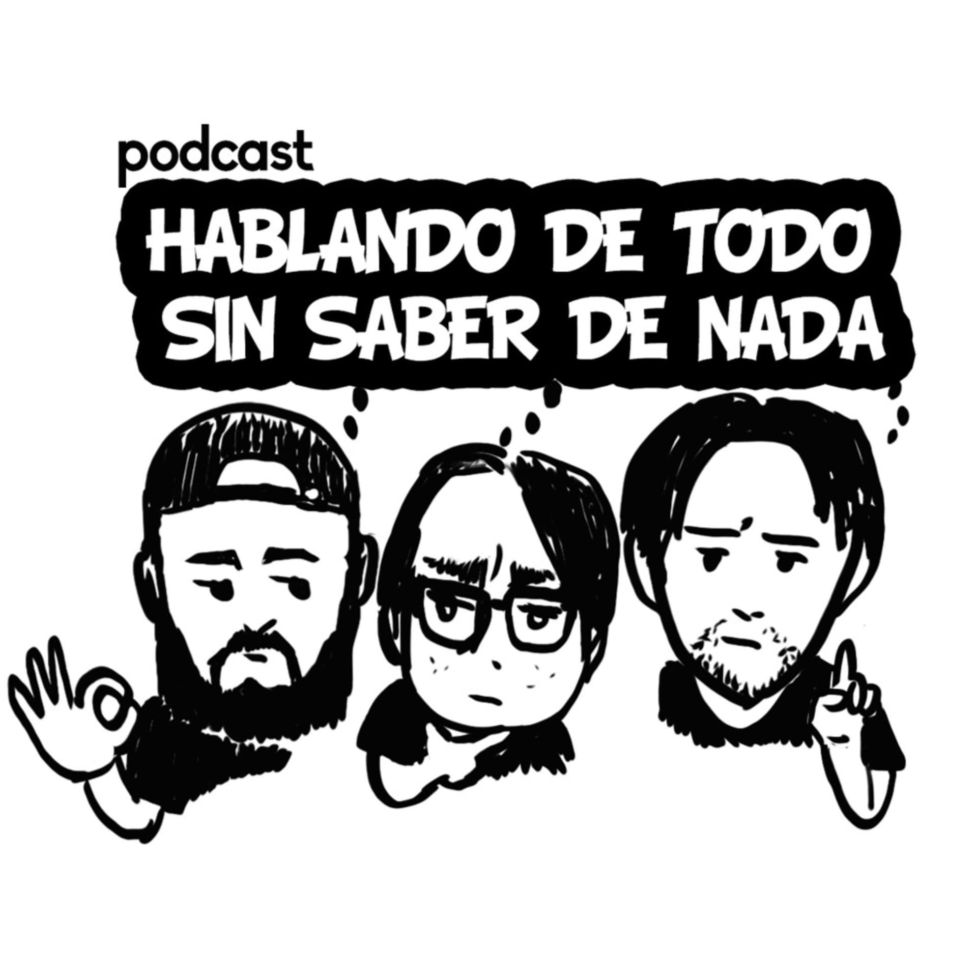 Hablando de todo sin saber de nada - Podcasts