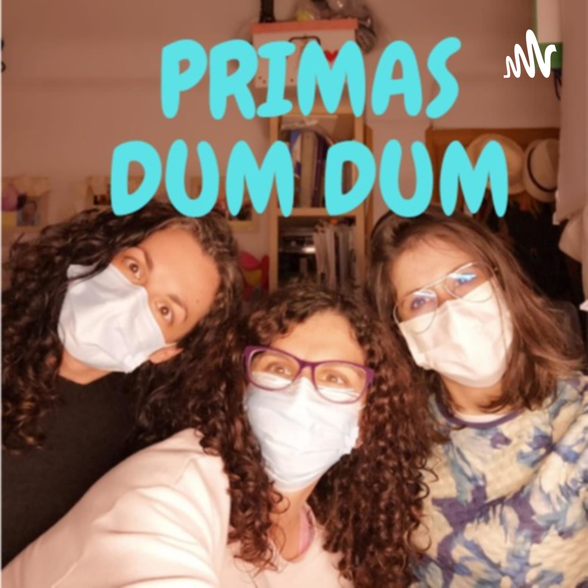 PRIMAS DUM DUM - Podcasts