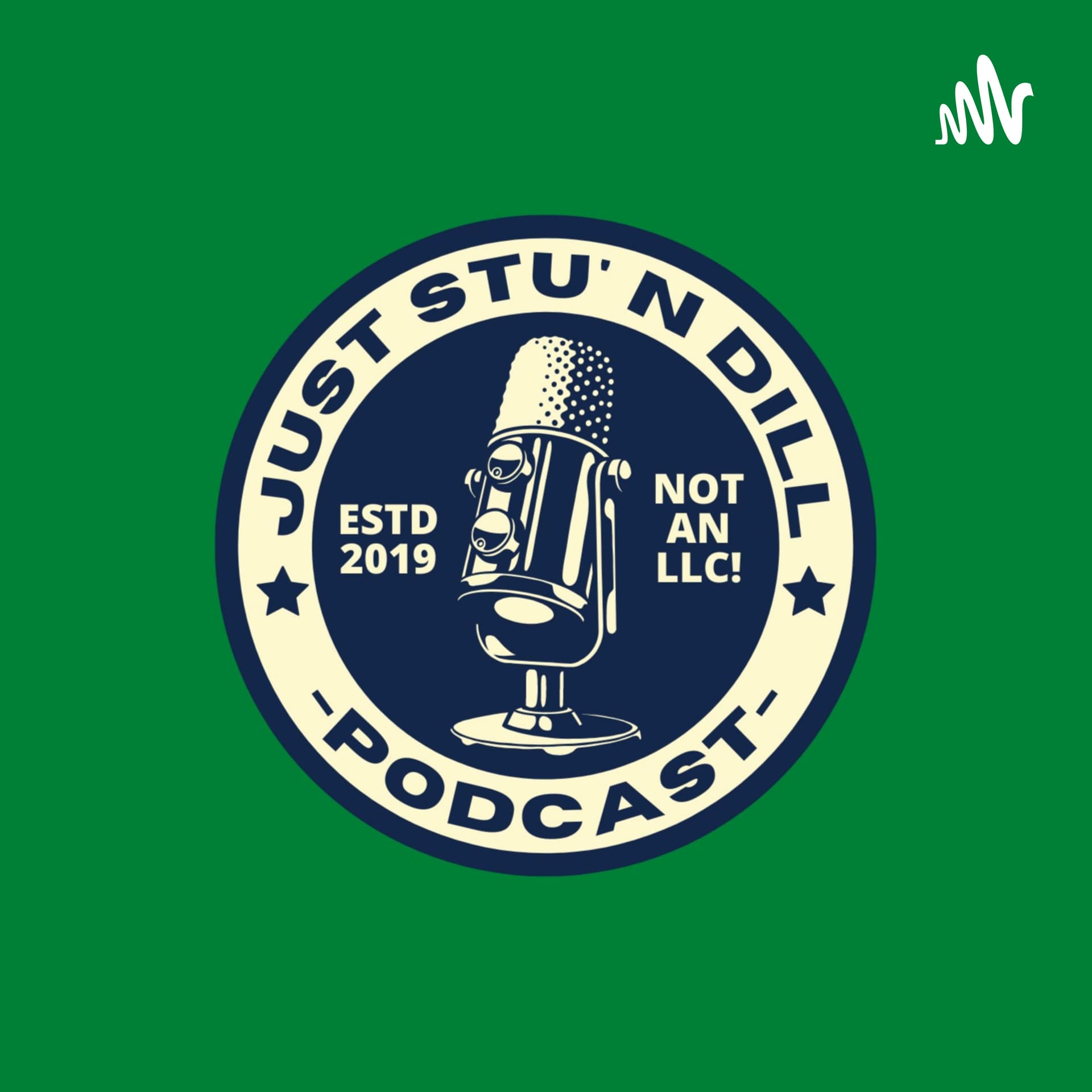 Just Stu' N Dill - Podcasts