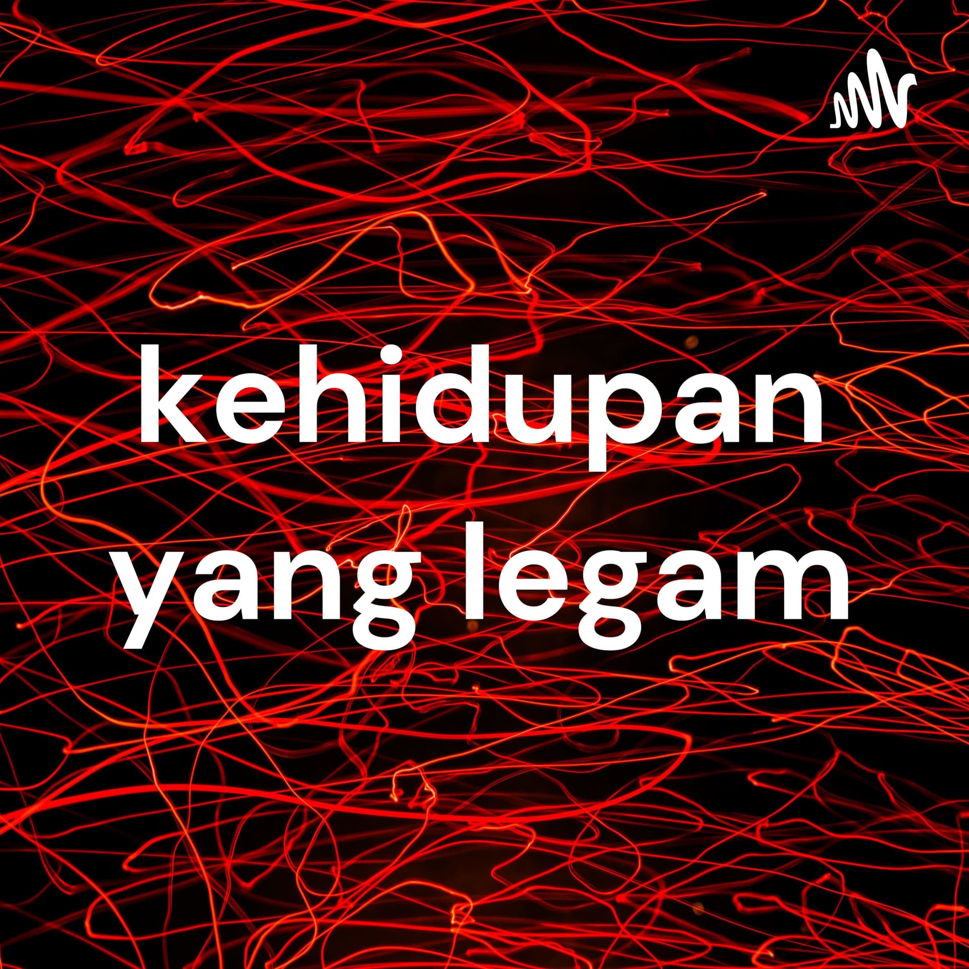 kehidupan yang legam - Podcasts