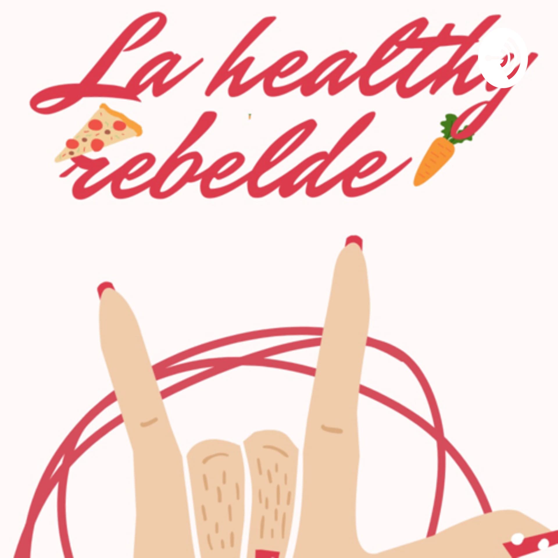 La healthy Rebelde šš„ - Podcasts