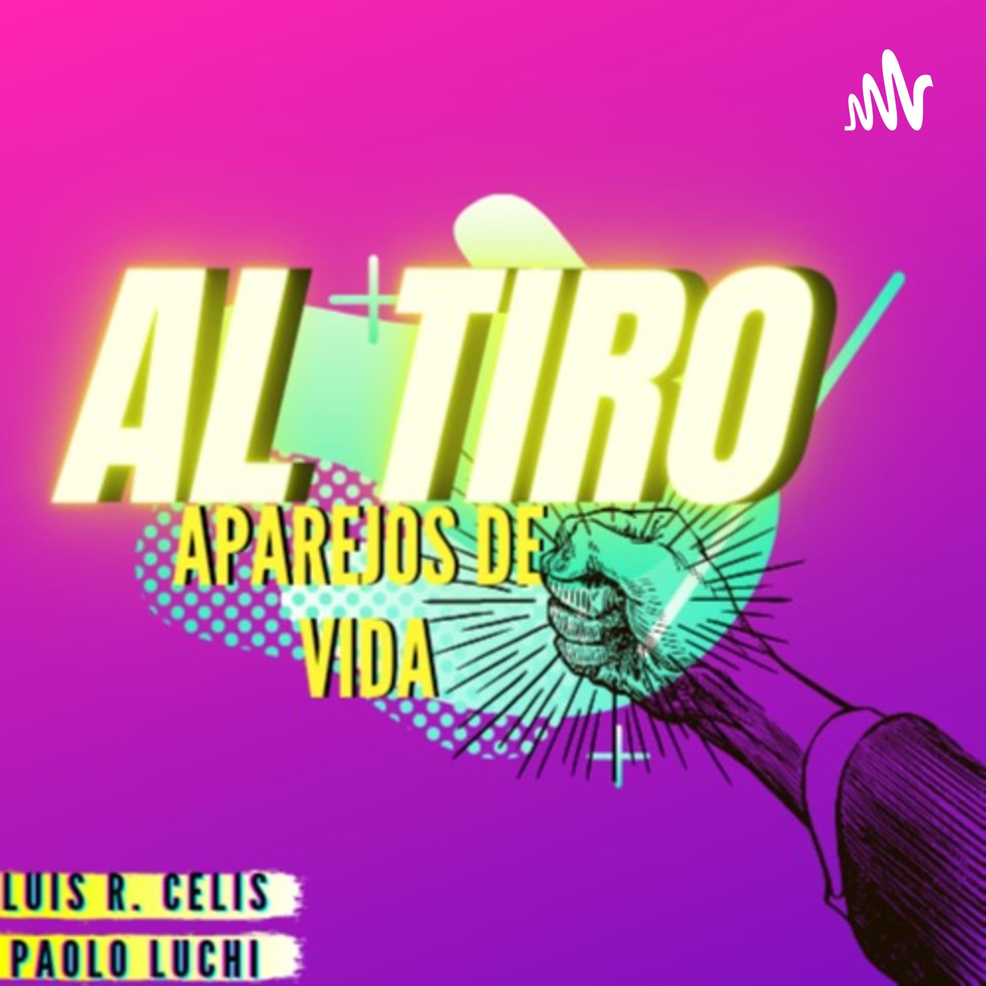 Al Tiro: Aparejos de vida - Podcasts