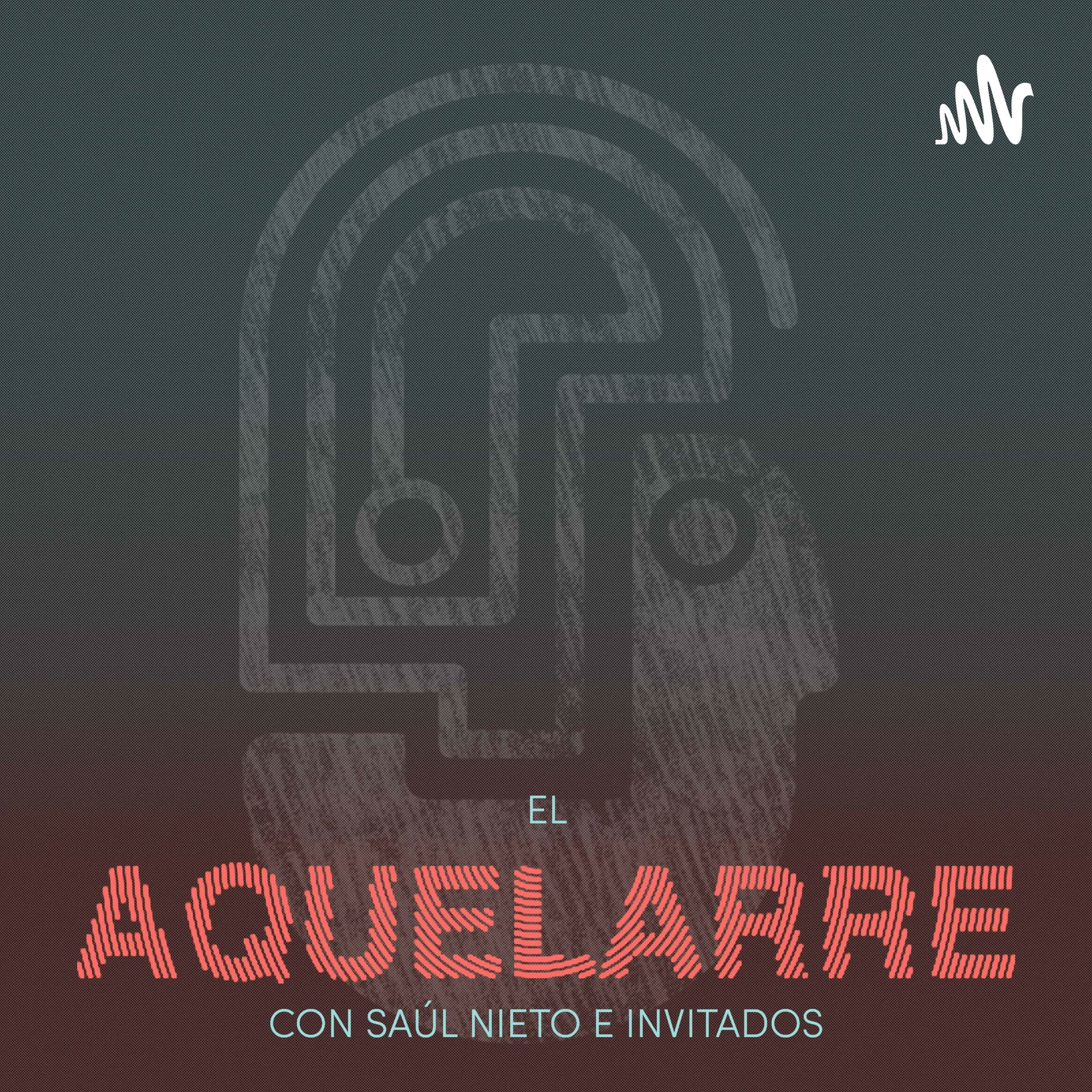 El Aquelarre con Saúl Nieto e invitados - Podcasts
