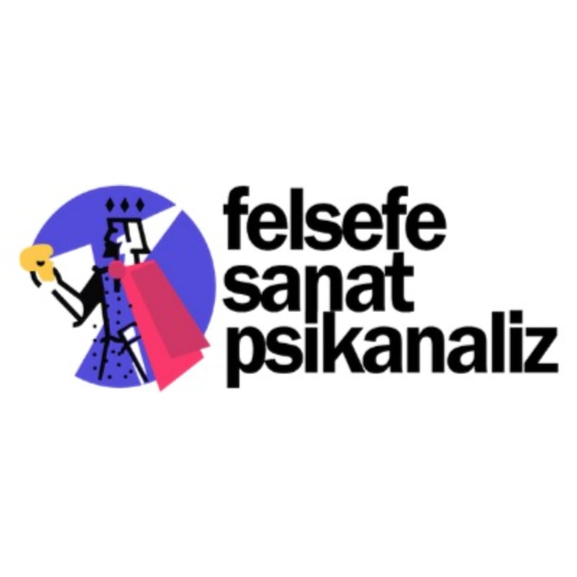 Felsefe Sanat Psikanaliz - Podcasts