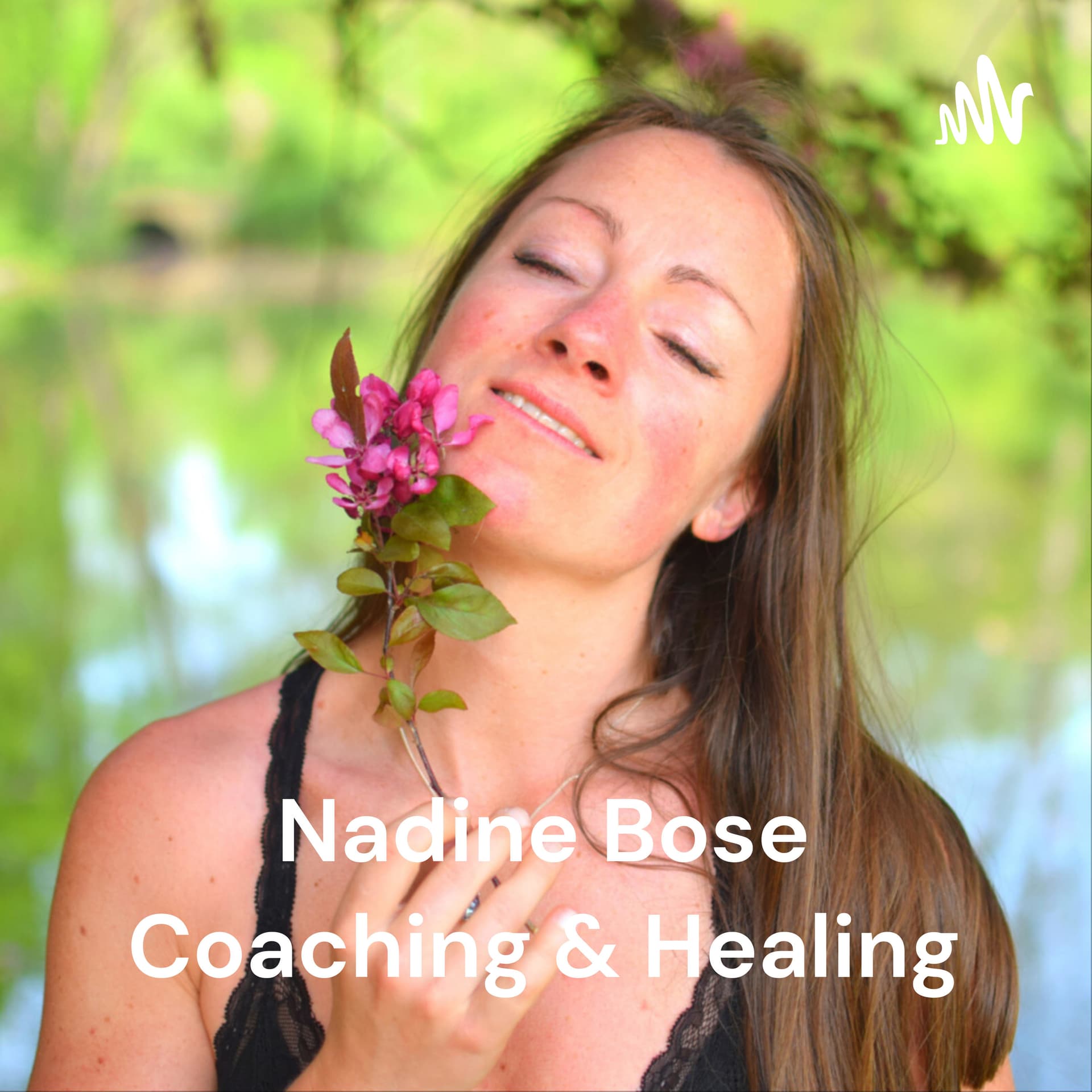 Nadine Bose Coaching & Healing - Dein Podcast für glückliche Beziehungen - Podcasts
