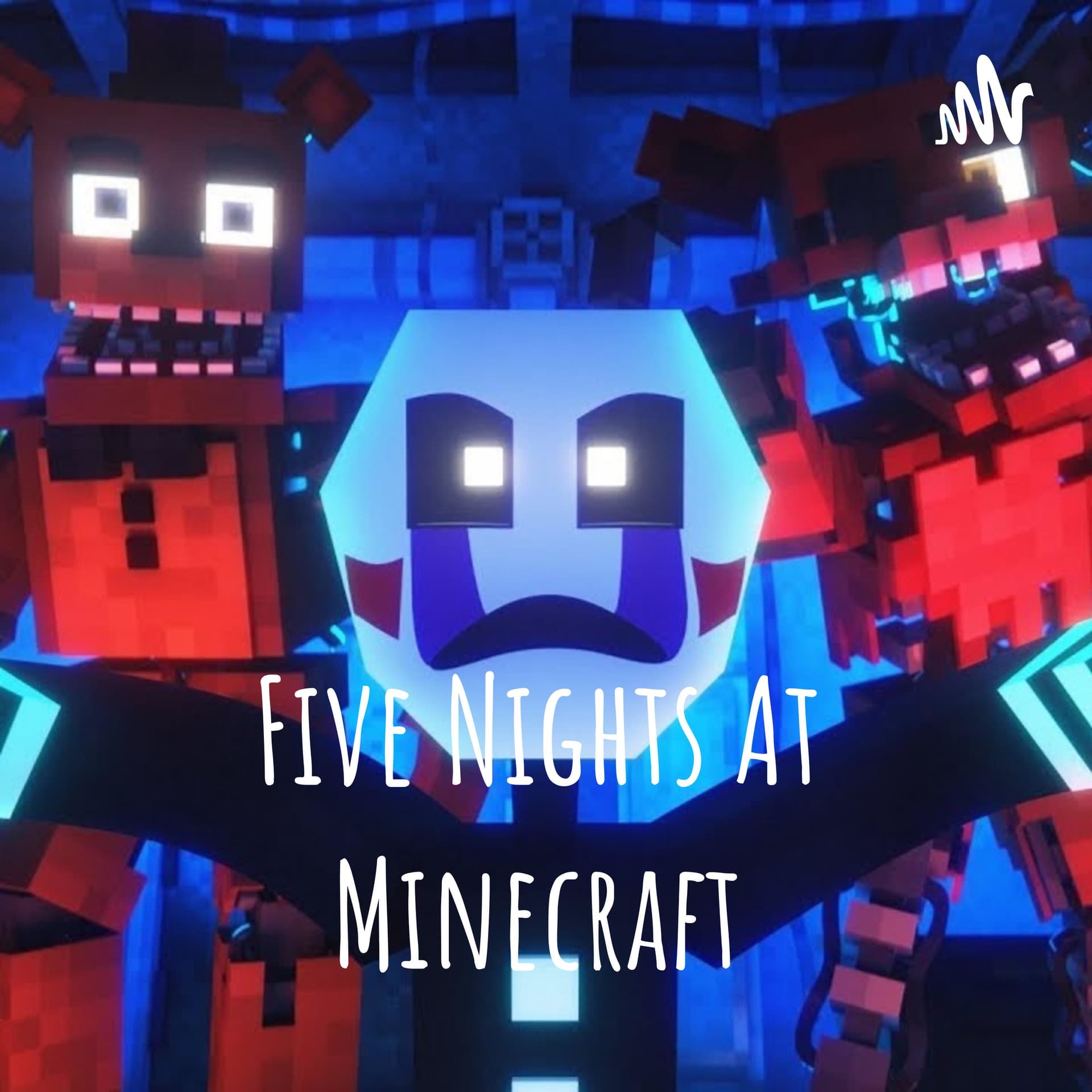 Five Nights At Minecraft - Podcasts